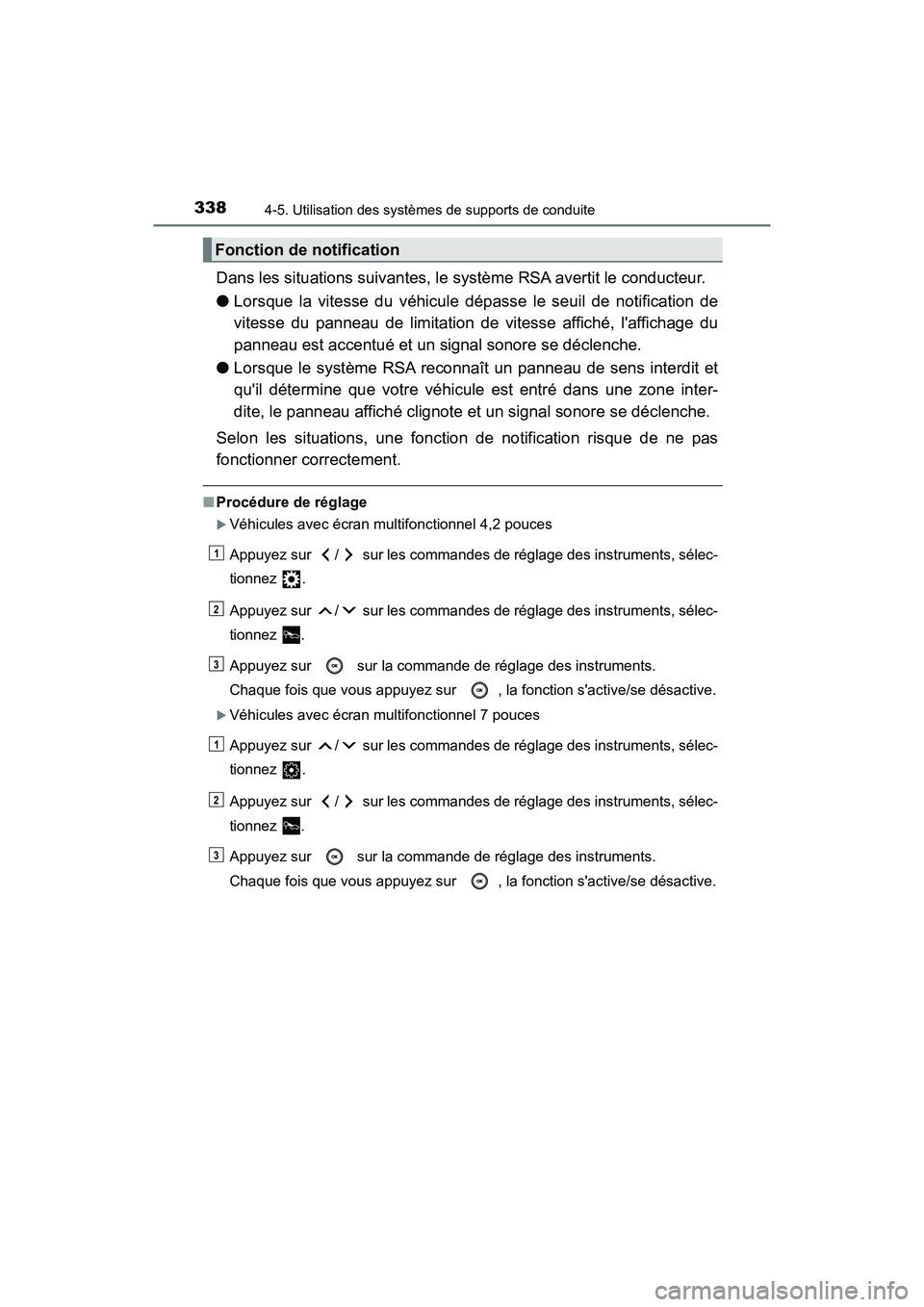 TOYOTA CAMRY HYBRID 2021  Manuel du propriétaire (in French) 3384-5. Utilisation des systèmes de supports de conduite
CAMRY_HV_D
Dans les situations suivantes, le système RSA avertit le conducteur.
● Lorsque la vitesse du véhicule dép asse le seuil de not