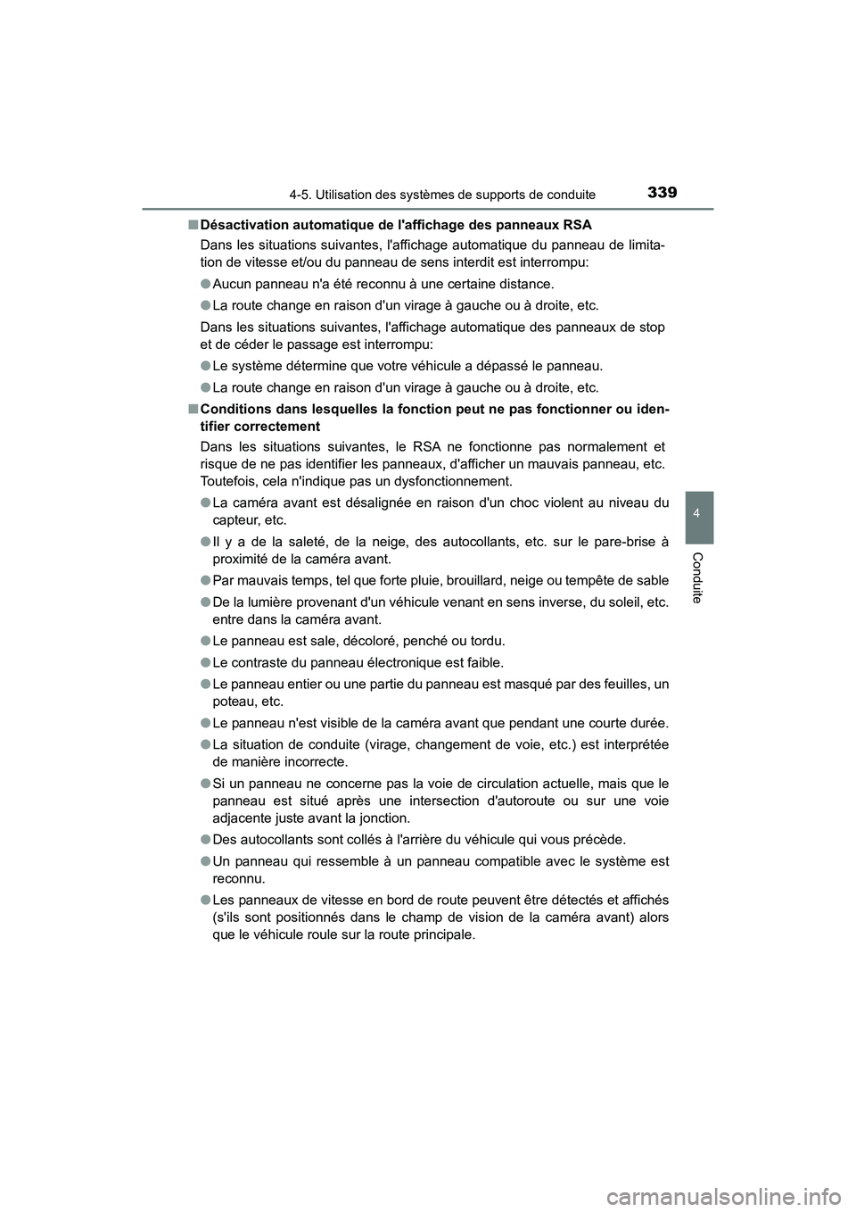 TOYOTA CAMRY HYBRID 2021  Manuel du propriétaire (in French) 3394-5. Utilisation des systèmes de supports de conduite
4
Conduite
CAMRY_HV_D■
Désactivation automatique de l affichage des panneaux RSA
Dans les situations suivantes, laffichage automatique du