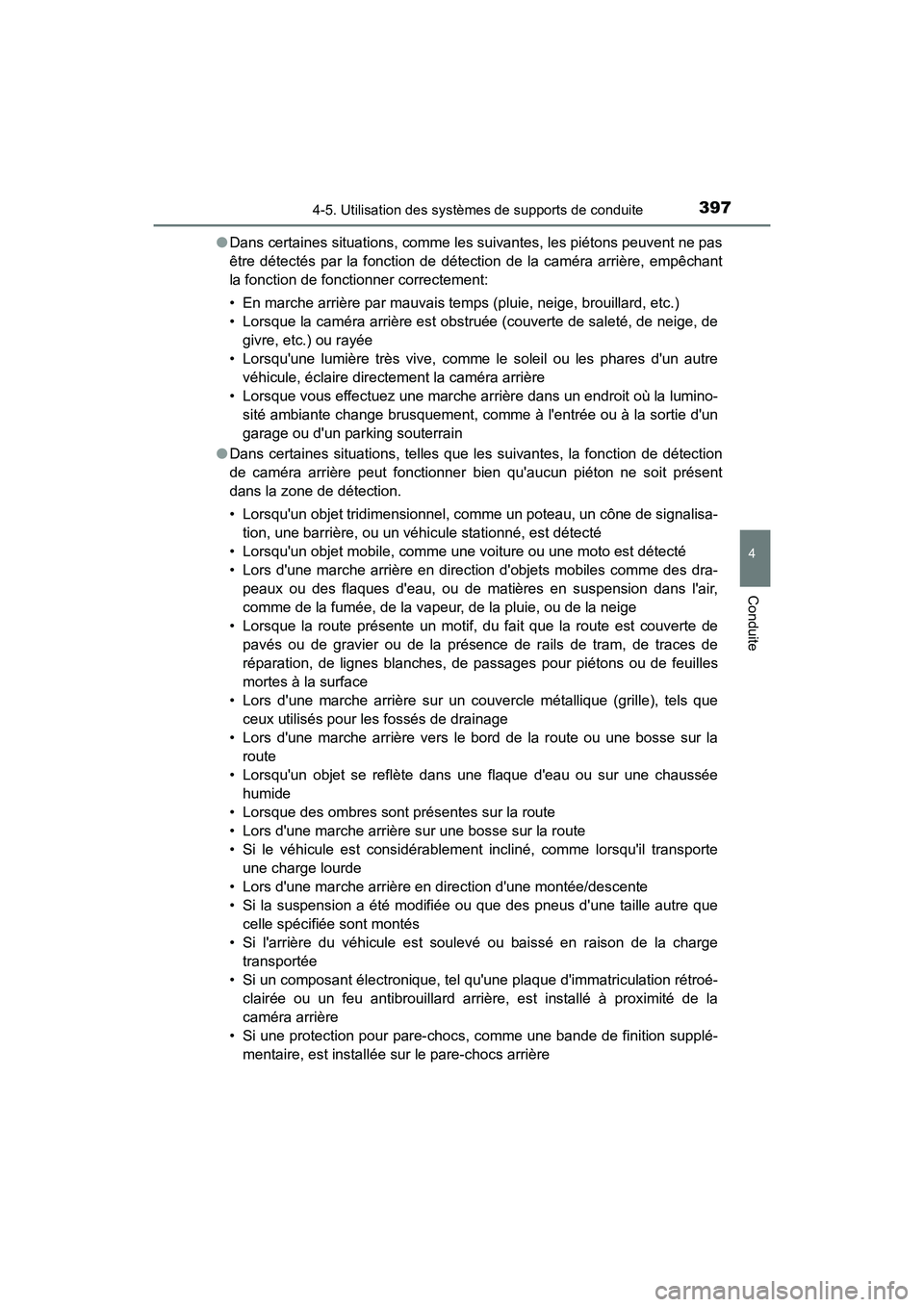 TOYOTA CAMRY HYBRID 2021  Manuel du propriétaire (in French) 3974-5. Utilisation des systèmes de supports de conduite
4
Conduite
CAMRY_HV_D●
Dans certaines situations, comme les suivantes, les piétons peuvent ne pas
être détectés par la fonction de déte