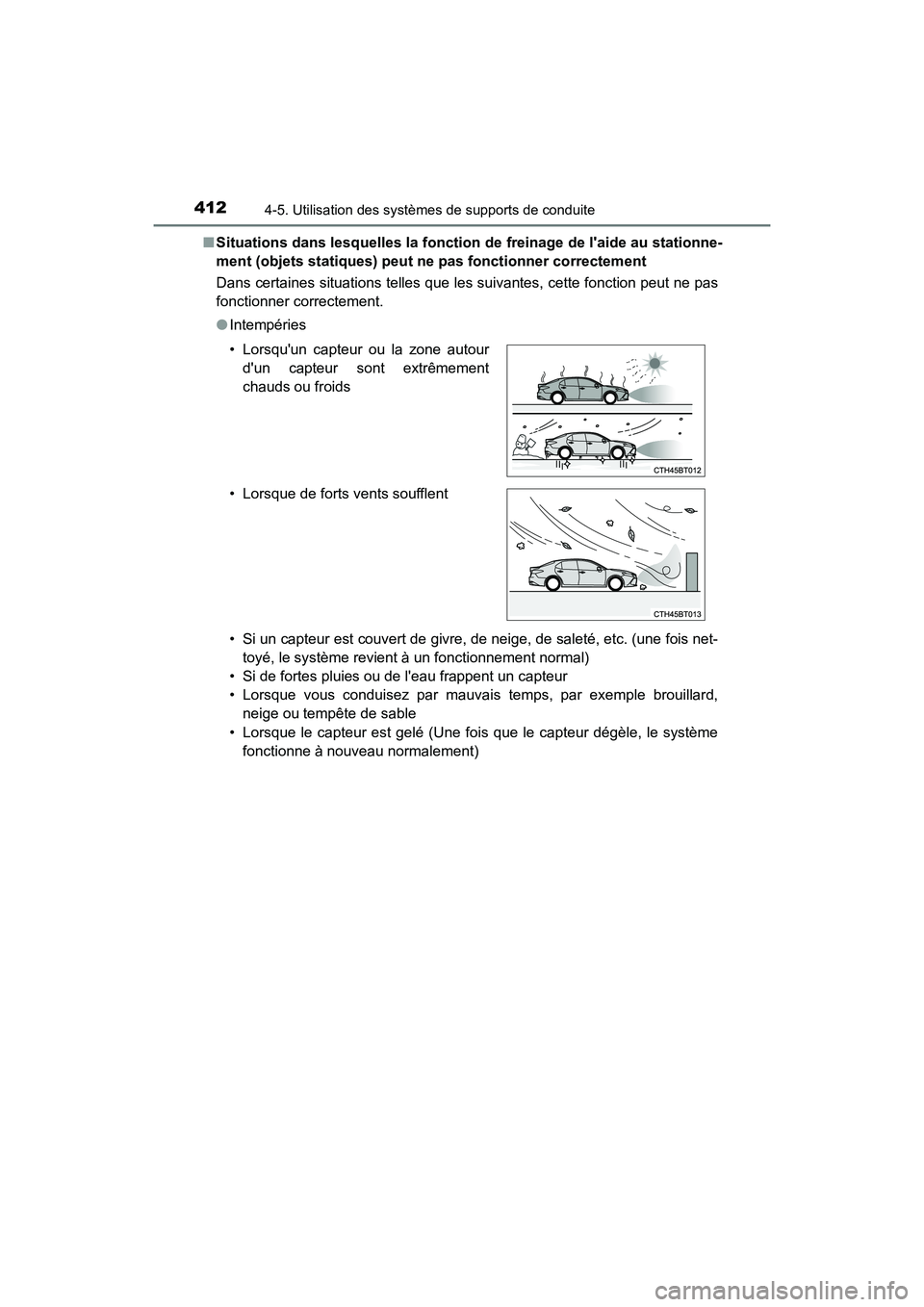 TOYOTA CAMRY HYBRID 2021  Manuel du propriétaire (in French) 4124-5. Utilisation des systèmes de supports de conduite
CAMRY_HV_D■
Situations dans lesquelles la fonction  de freinage de laide au stationne-
ment (objets statiques) peut  ne pas fonctionner cor