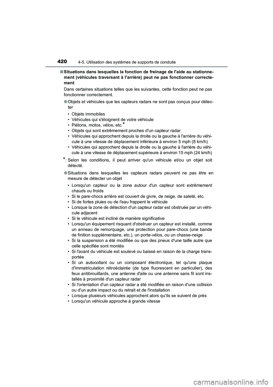 TOYOTA CAMRY HYBRID 2021  Manuel du propriétaire (in French) 4204-5. Utilisation des systèmes de supports de conduite
CAMRY_HV_D■
Situations dans lesquelles la fonction  de freinage de laide au stationne-
ment (véhicules traversant à larrière)  peut ne 