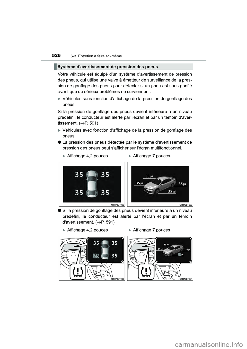 TOYOTA CAMRY HYBRID 2021 Manuel du propriétaire (in French) 5266-3. Entretien à faire soi-même
CAMRY_HV_D
Votre véhicule est équipé dun système davertissement de pression
des pneus, qui utilise une valve à émetteur de surveillance de la pres-
sion d TOYOTA CAMRY HYBRID 2021 Manuel du propriétaire (in French) 5266-3. Entretien à faire soi-même
CAMRY_HV_D
Votre véhicule est équipé dun système davertissement de pression
des pneus, qui utilise une valve à émetteur de surveillance de la pres-
sion d