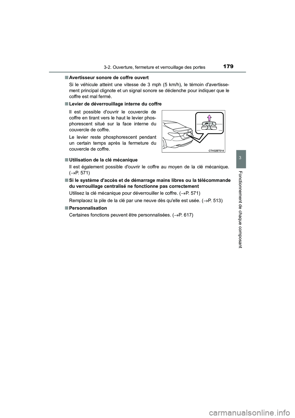 TOYOTA CAMRY HYBRID 2019  Manuel du propriétaire (in French) 1793-2. Ouverture, fermeture et verrouillage des portes
3
Fonctionnement de chaque composant
CAMRY_HV_D■
Avertisseur sonore de coffre ouvert
Si le véhicule atteint une vitesse de 3 mph (5 km/h), le