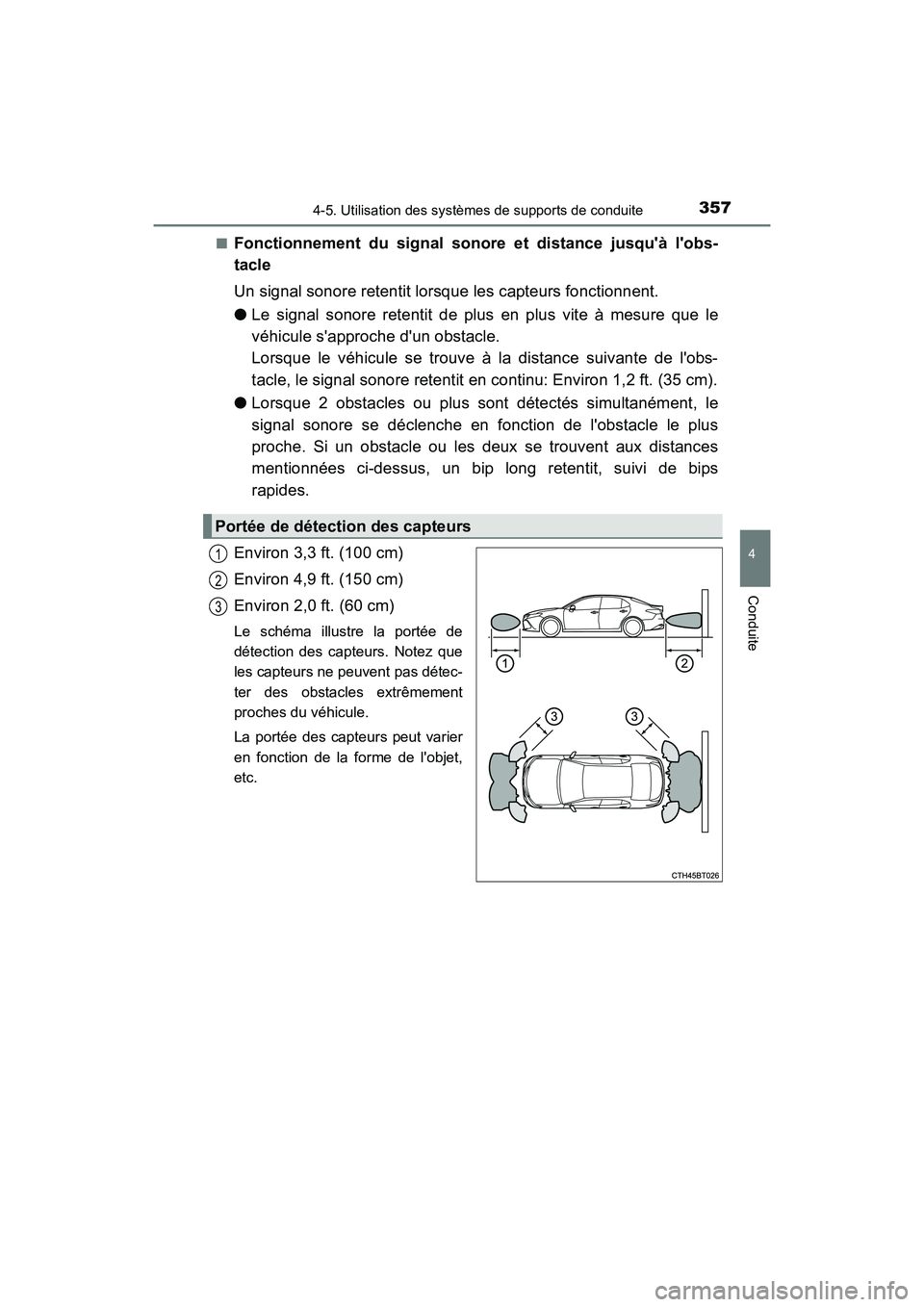 TOYOTA CAMRY HYBRID 2019  Manuel du propriétaire (in French) 3574-5. Utilisation des systèmes de supports de conduite
4
Conduite
CAMRY_HV_D■
Fonctionnement du signal sonore et distance jusquà lobs-
tacle
Un signal sonore retentit lorsque les capteurs fonc