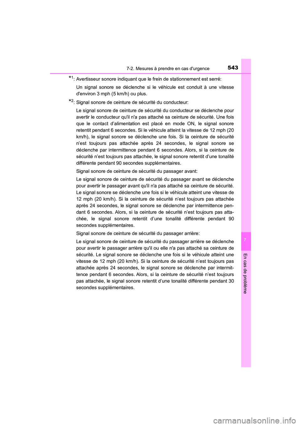 TOYOTA CAMRY HYBRID 2019  Manuel du propriétaire (in French) 5437-2. Mesures à prendre en cas durgence
7
En cas de problème
CAMRY_HV_D
*1: Avertisseur sonore indiquant que le frein de stationnement est serré:Un signal sonore se déclenche si le véhicule es