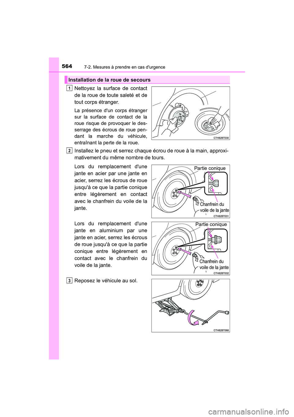 TOYOTA CAMRY HYBRID 2019  Manuel du propriétaire (in French) 5647-2. Mesures à prendre en cas durgence
CAMRY_HV_D
Nettoyez la surface de contact
de la roue de toute saleté et de
tout corps étranger.
La présence dun corps étranger
sur la surface de contac