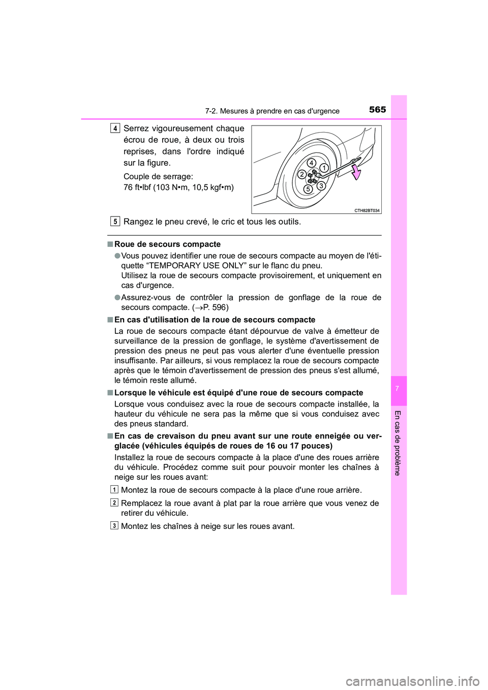 TOYOTA CAMRY HYBRID 2019  Manuel du propriétaire (in French) 5657-2. Mesures à prendre en cas durgence
7
En cas de problème
CAMRY_HV_D
Serrez vigoureusement chaque
écrou de roue, à deux ou trois
reprises, dans lordre indiqué
sur la figure.
Couple de serr
