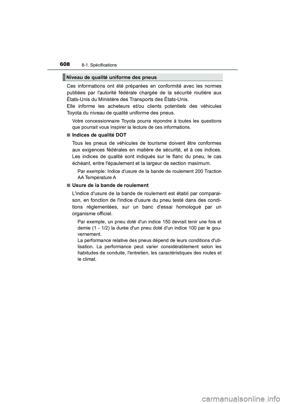 TOYOTA CAMRY HYBRID 2019  Manuel du propriétaire (in French) 6088-1. Spécifications
CAMRY_HV_D
Ces informations ont été préparées en conformité avec les normes
publiées par lautorité fédérale chargée de la sécurité routière aux
États-Unis du Min