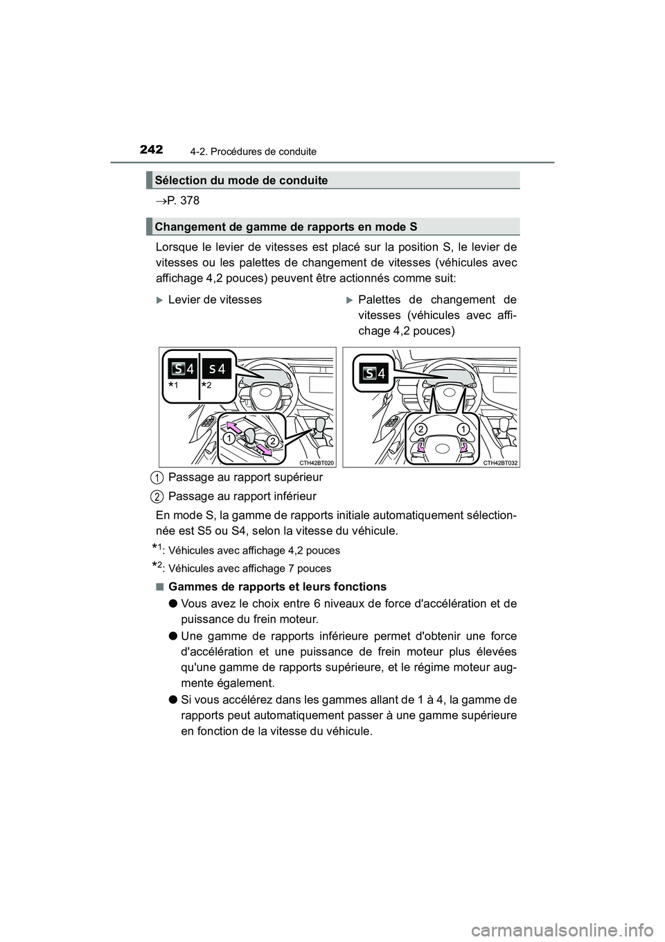 TOYOTA CAMRY HYBRID 2018 Manuel du propriétaire (in French) 2424-2. Procédures de conduite
CAMRY_HV_D (OM06123D)
P. 3 7 8
Lorsque le levier de vitesses est placé sur la position S, le levier de
vitesses ou les palettes de changement de vitesses (véhic TOYOTA CAMRY HYBRID 2018 Manuel du propriétaire (in French) 2424-2. Procédures de conduite
CAMRY_HV_D (OM06123D)
P. 3 7 8
Lorsque le levier de vitesses est placé sur la position S, le levier de
vitesses ou les palettes de changement de vitesses (véhic