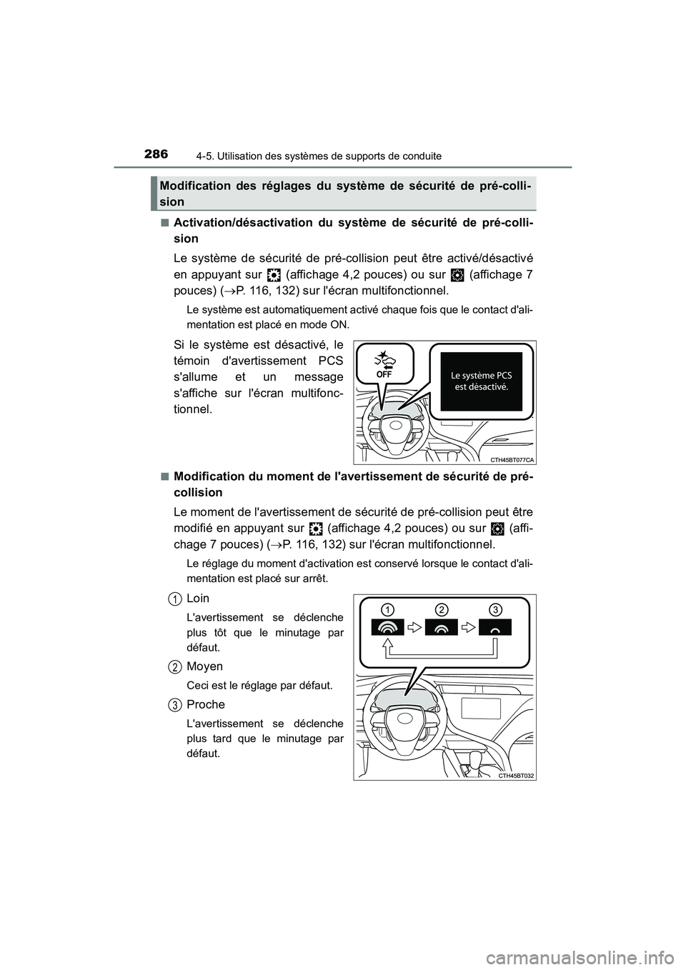 TOYOTA CAMRY HYBRID 2018  Manuel du propriétaire (in French) 2864-5. Utilisation des systèmes de supports de conduite
CAMRY_HV_D (OM06123D) 
■Activation/désactivation du système de sécurité de pré-colli- 
sion 
Le système de sécurité de pré-collisio