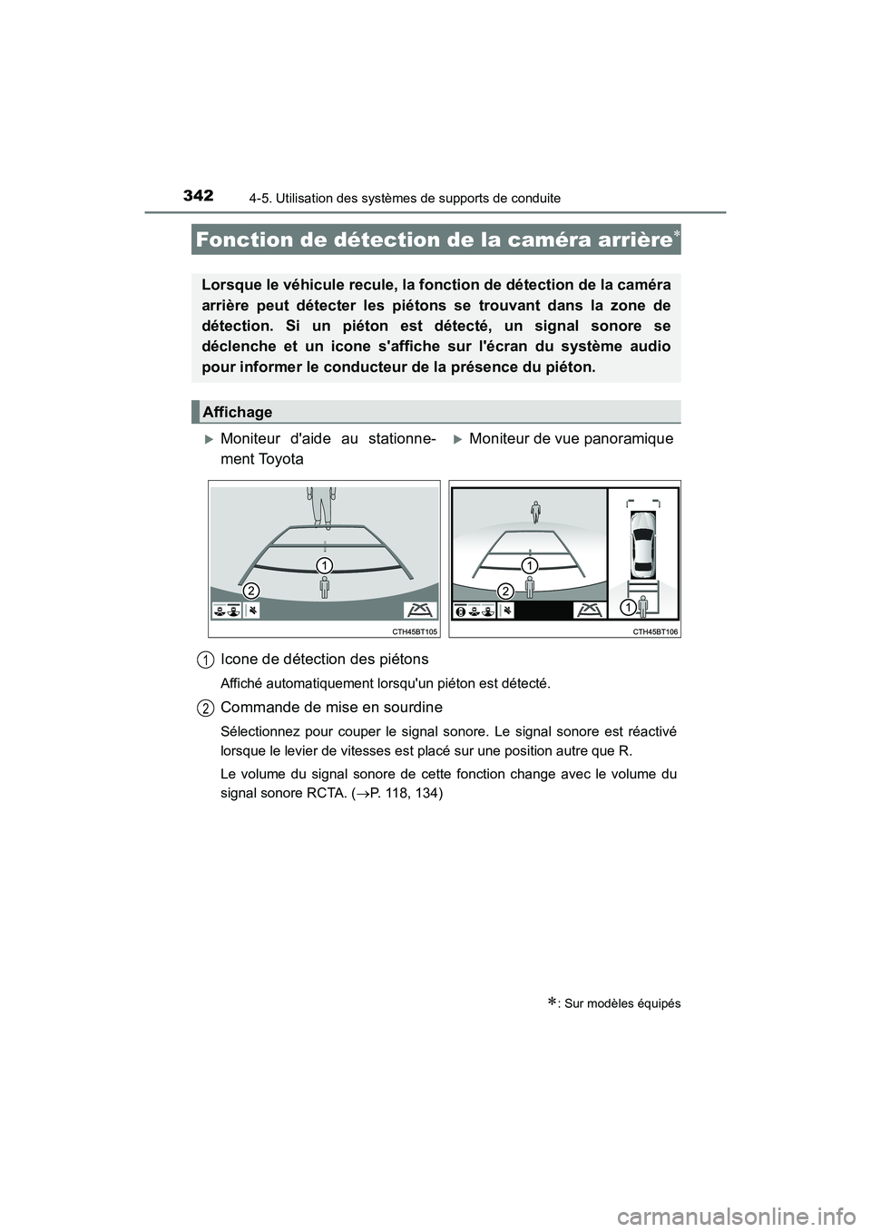 TOYOTA CAMRY HYBRID 2018  Manuel du propriétaire (in French) 3424-5. Utilisation des systèmes de supports de conduite
CAMRY_HV_D (OM06123D)
Icone de détection des piétons
Affiché automatiquement lorsquun piéton est détecté.
Commande de mise en sourdine

