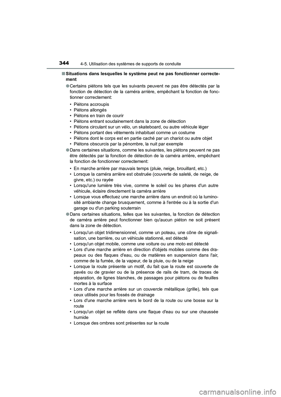 TOYOTA CAMRY HYBRID 2018  Manuel du propriétaire (in French) 3444-5. Utilisation des systèmes de supports de conduite
CAMRY_HV_D (OM06123D) 
■ Situations dans lesquelles le système peut ne pas fonctionner correcte- 
ment 
● Certains piétons tels que les 