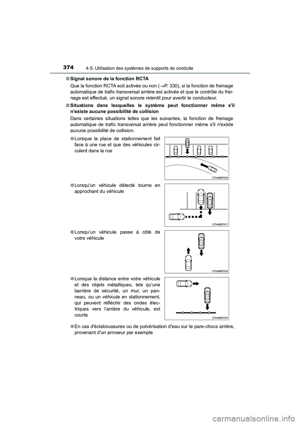 TOYOTA CAMRY HYBRID 2018  Manuel du propriétaire (in French) 3744-5. Utilisation des systèmes de supports de conduite
CAMRY_HV_D (OM06123D) 
■ Signal sonore de la fonction RCTA 
Que la fonction RCTA soit activée ou non ( P. 330), si la fonction de freina