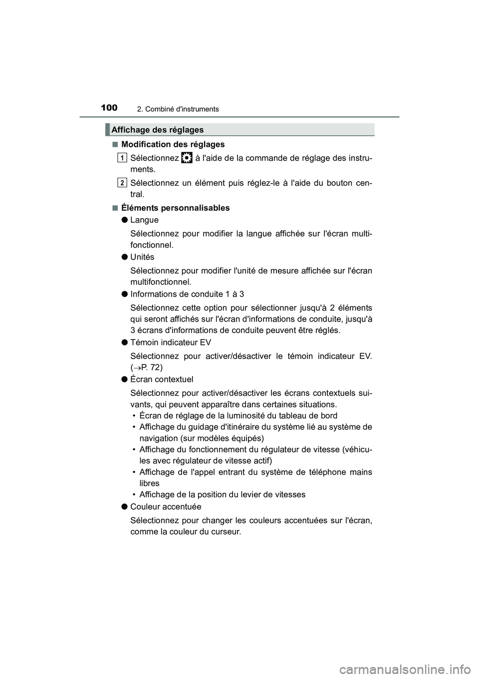 TOYOTA CAMRY HYBRID 2017  Manuel du propriétaire (in French) 1002. Combiné dinstruments
CAMRY_HV_D (OM33C65D)■
Modification des réglages
Sélectionnez   à laide de la commande de réglage des instru-
ments.
Sélectionnez un élément puis réglez-le à l
