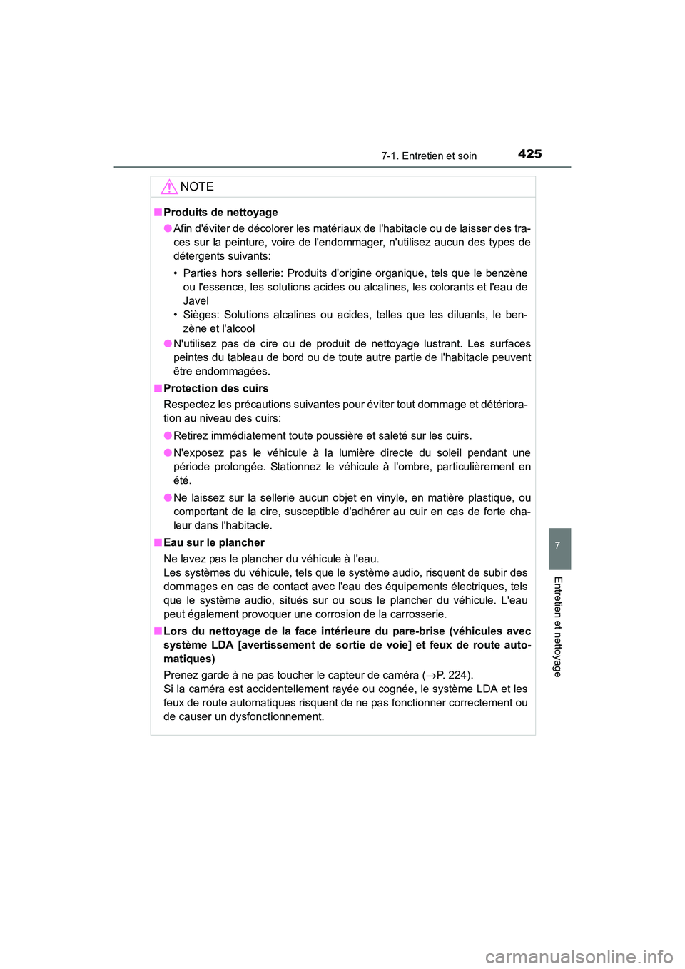 TOYOTA CAMRY HYBRID 2017 Manuel du propriétaire (in French) 4257-1. Entretien et soin
7
Entretien et nettoyage
CAMRY_HV_D (OM33C65D)
NOTE
■Produits de nettoyage
●Afin déviter de décolorer les matéri aux de lhabitacle ou de laisser des tra-
ces sur la TOYOTA CAMRY HYBRID 2017 Manuel du propriétaire (in French) 4257-1. Entretien et soin
7
Entretien et nettoyage
CAMRY_HV_D (OM33C65D)
NOTE
■Produits de nettoyage
●Afin déviter de décolorer les matéri aux de lhabitacle ou de laisser des tra-
ces sur la