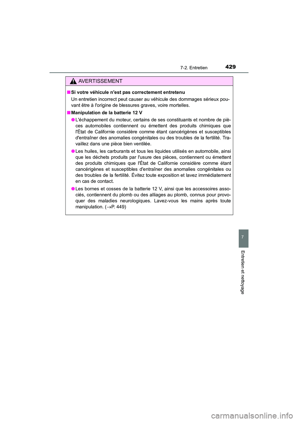 TOYOTA CAMRY HYBRID 2017 Manuel du propriétaire (in French) 4297-2. Entretien
7
Entretien et nettoyage
CAMRY_HV_D (OM33C65D)
AVERTISSEMENT
■Si votre véhicule nest p as correctement entretenu
Un entretien incorrect peut causer au véhicule des dommages sér TOYOTA CAMRY HYBRID 2017 Manuel du propriétaire (in French) 4297-2. Entretien
7
Entretien et nettoyage
CAMRY_HV_D (OM33C65D)
AVERTISSEMENT
■Si votre véhicule nest p as correctement entretenu
Un entretien incorrect peut causer au véhicule des dommages sér
