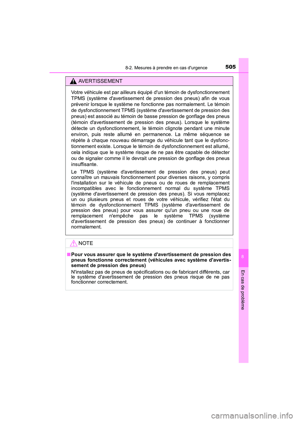 TOYOTA CAMRY HYBRID 2017 Manuel du propriétaire (in French) 5058-2. Mesures à prendre en cas durgence
8
En cas de problème
CAMRY_HV_D (OM33C65D)
AVERTISSEMENT
Votre véhicule est par ailleurs équipé dun témoin de dysfonctionnement
TPMS (système davert TOYOTA CAMRY HYBRID 2017 Manuel du propriétaire (in French) 5058-2. Mesures à prendre en cas durgence
8
En cas de problème
CAMRY_HV_D (OM33C65D)
AVERTISSEMENT
Votre véhicule est par ailleurs équipé dun témoin de dysfonctionnement
TPMS (système davert