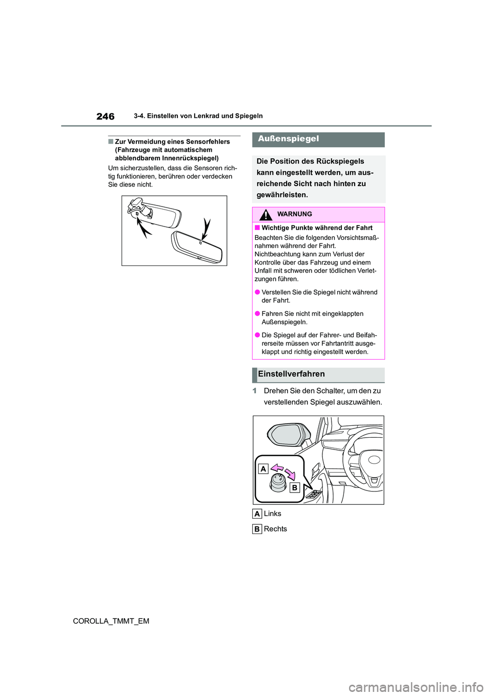 TOYOTA COROLLA 2021  Betriebsanleitungen (in German) 2463-4. Einstellen von Lenkrad und Spiegeln
COROLLA_TMMT_EM
■Zur Vermeidung eines Sensorfehlers  (Fahrzeuge mit automatischem  
abblendbarem Innenrückspiegel) 
Um sicherzustellen, dass die Sensoren