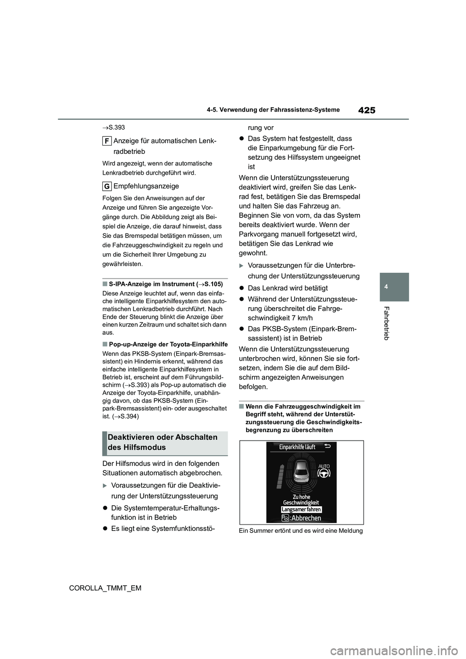 TOYOTA COROLLA 2020 Betriebsanleitungen (in German) 425
4
4-5. Verwendung der Fahrassistenz-Systeme
Fahrbetrieb
COROLLA_TMMT_EM
S.393
Anzeige für automatischen Lenk-
radbetrieb
Wird angezeigt, wenn der automatische
Lenkradbetrieb durchgeführt TOYOTA COROLLA 2020 Betriebsanleitungen (in German) 425
4
4-5. Verwendung der Fahrassistenz-Systeme
Fahrbetrieb
COROLLA_TMMT_EM
S.393
Anzeige für automatischen Lenk-
radbetrieb
Wird angezeigt, wenn der automatische
Lenkradbetrieb durchgeführt