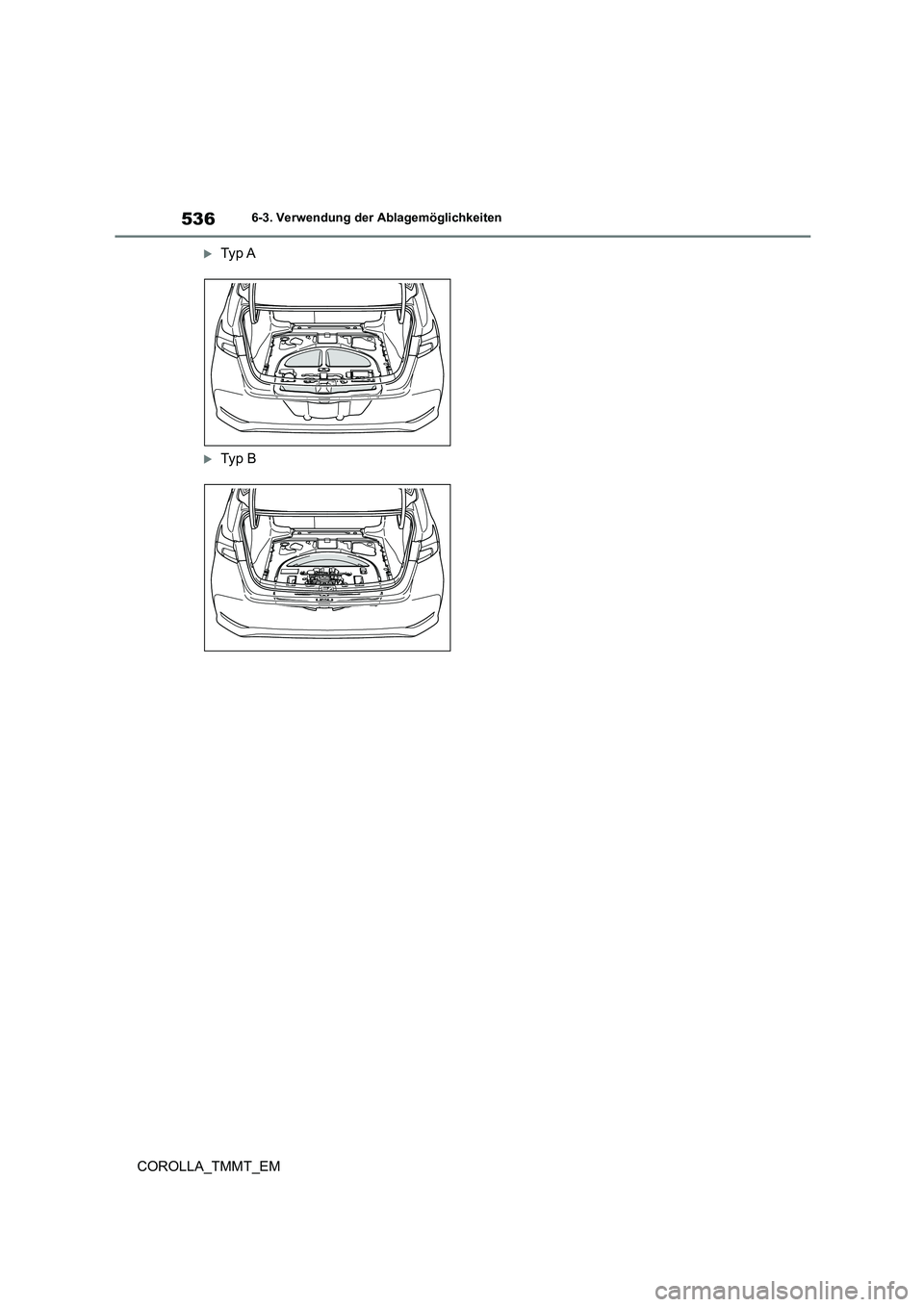 TOYOTA COROLLA 2020  Betriebsanleitungen (in German) 5366-3. Verwendung der Ablagemöglichkeiten
COROLLA_TMMT_EM
Ty p A
Ty p B 