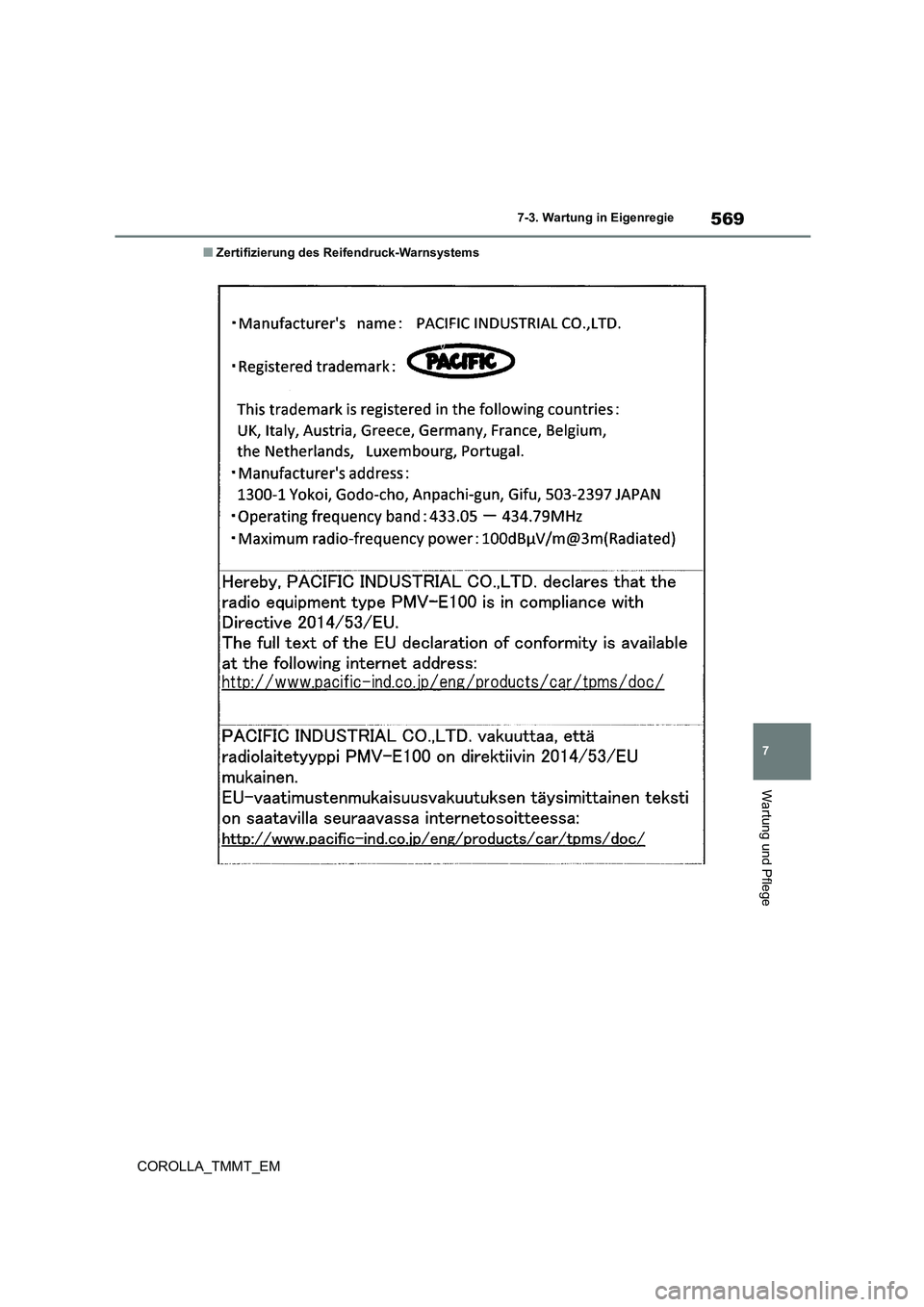 TOYOTA COROLLA 2020  Betriebsanleitungen (in German) 569
7 
7-3. Wartung in Eigenregie
Wartung und Pflege
COROLLA_TMMT_EM
■Zertifizierung des Reifendruck-Warnsystems 