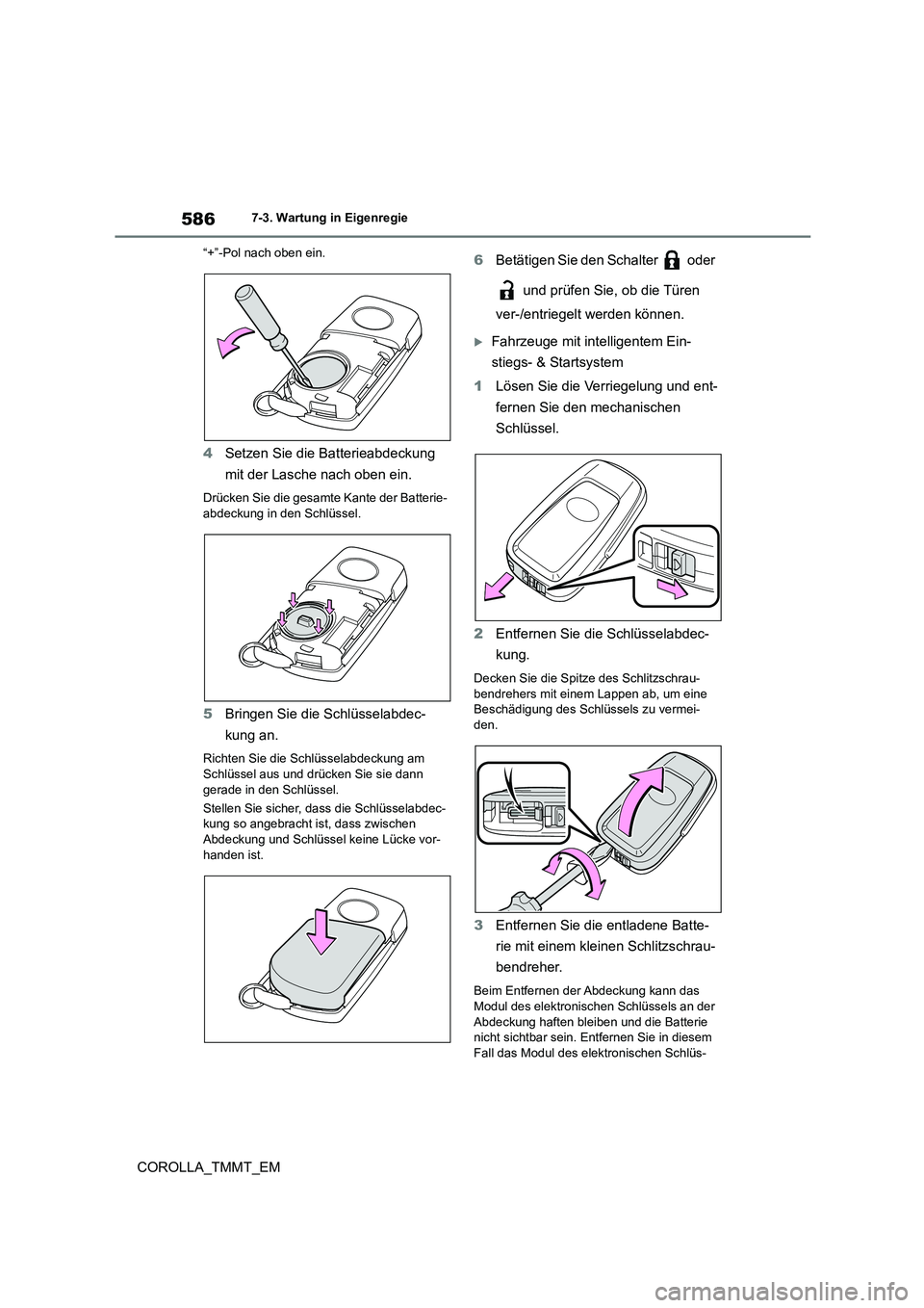 TOYOTA COROLLA 2020 Betriebsanleitungen (in German) 5867-3. Wartung in Eigenregie
COROLLA_TMMT_EM
“+”-Pol nach oben ein.
4Setzen Sie die Batterieabdeckung
mit der Lasche nach oben ein.
Drücken Sie die gesamte Kante der Batterie-
abdeckung in de TOYOTA COROLLA 2020 Betriebsanleitungen (in German) 5867-3. Wartung in Eigenregie
COROLLA_TMMT_EM
“+”-Pol nach oben ein.
4Setzen Sie die Batterieabdeckung
mit der Lasche nach oben ein.
Drücken Sie die gesamte Kante der Batterie-
abdeckung in de