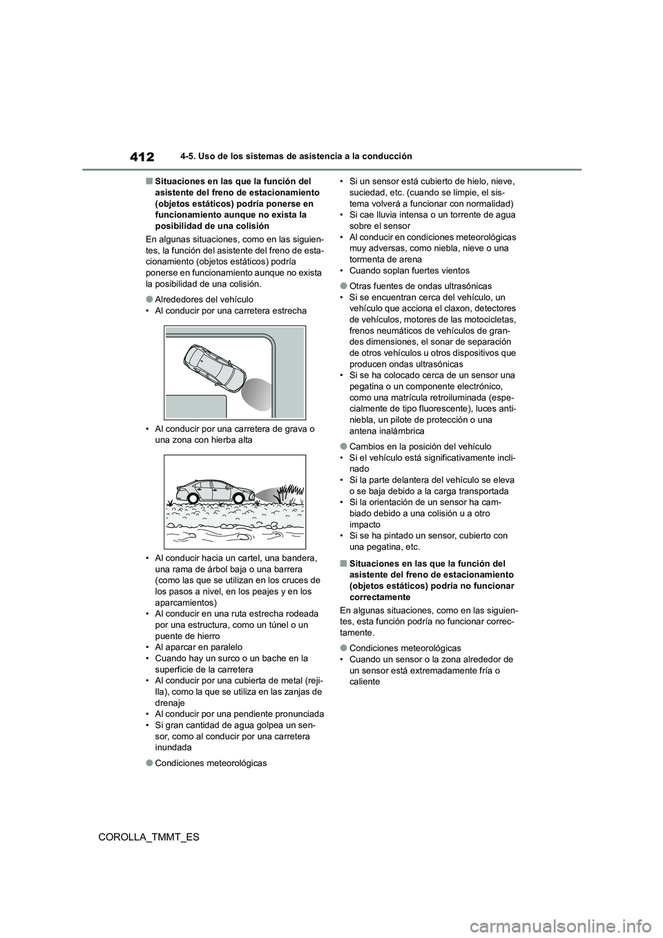 TOYOTA COROLLA 2020 Manual del propietario (in Spanish) 4124-5. Uso de los sistemas de asistencia a la conducción
COROLLA_TMMT_ES
■Situaciones en las que la función del asistente del freno de estacionamiento
(objetos estáticos) podría ponerse en
TOYOTA COROLLA 2020 Manual del propietario (in Spanish) 4124-5. Uso de los sistemas de asistencia a la conducción
COROLLA_TMMT_ES
■Situaciones en las que la función del asistente del freno de estacionamiento
(objetos estáticos) podría ponerse en