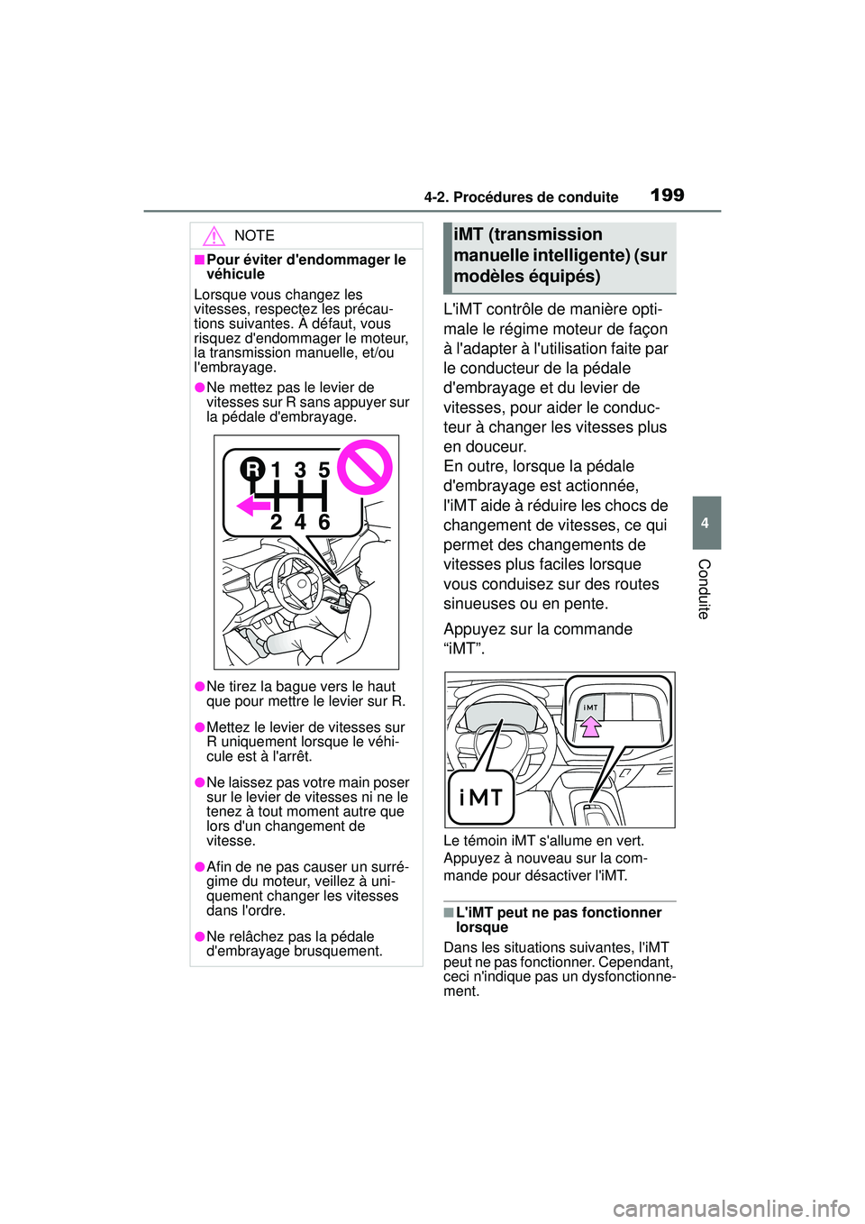 TOYOTA COROLLA 2021 Manuel du propriétaire (in French) 1994-2. Procédures de conduite
COROLLA_D
4
Conduite
LiMT contrôle de manière opti-
male le régime moteur de façon
à ladapter à lutilisation faite par
le conducteur de la pédale
dembraya TOYOTA COROLLA 2021 Manuel du propriétaire (in French) 1994-2. Procédures de conduite
COROLLA_D
4
Conduite
LiMT contrôle de manière opti-
male le régime moteur de façon
à ladapter à lutilisation faite par
le conducteur de la pédale
dembraya