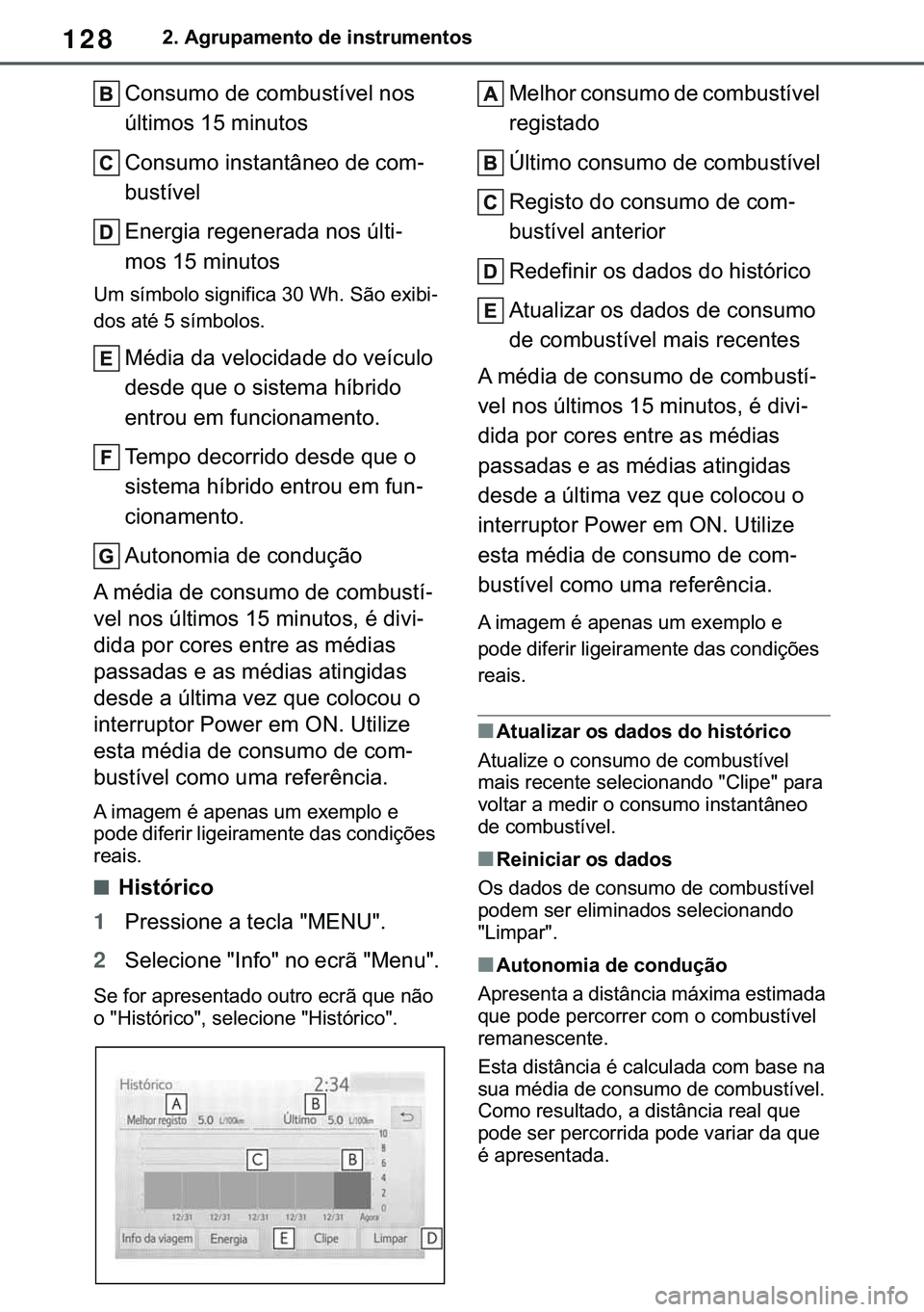 TOYOTA COROLLA 2021  Manual de utilização (in Portuguese) 128
�&�2�5�2�/�/�$ �+�9 �7�0�0�7 �(�(
����$�J�U�X�S�D�P�H�Q�W�R��G�H��L�Q�V�W�U�X�P�H�Q�W�R�V
�&�R�Q�V�X�P�R��G�H��F�R�P�E�X�V�W�t�Y�H�O��Q�R�V�
�~�O�W�L�P�R�V�����P�L�Q�X�W�R�V
�&�R�Q�V�