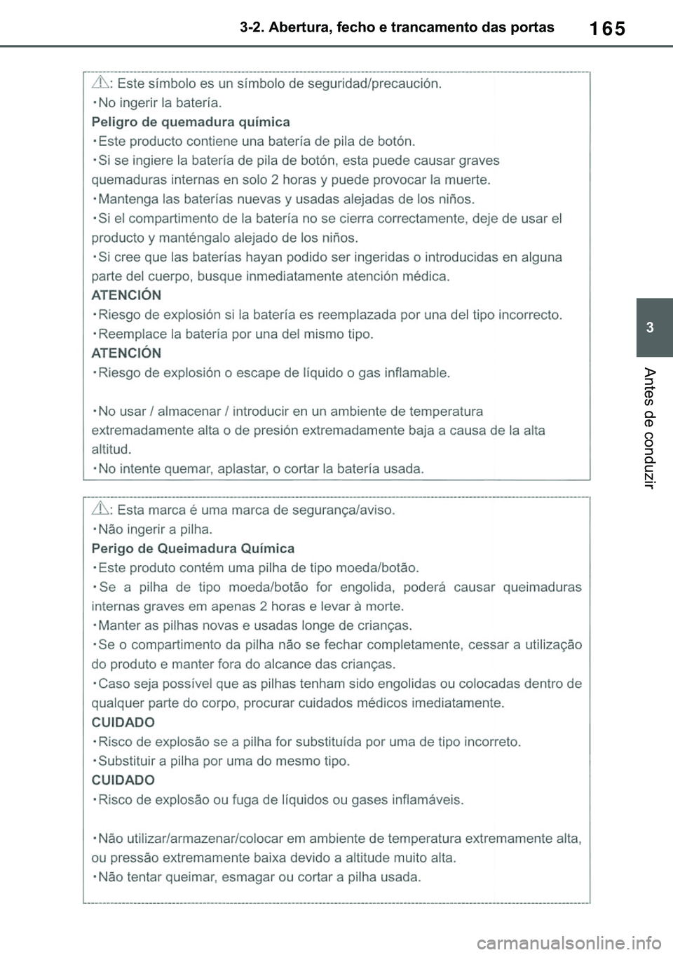 TOYOTA COROLLA 2021  Manual de utilização (in Portuguese) 165
�
�&�2�5�2�/�/�$ �+�9 �7�0�0�7 �(�(
������$�E�H�U�W�X�U�D���I�H�F�K�R��H��W�U�D�Q�F�D�P�H�Q�W�R��G�D�V��S�R�U�W�D�V
�$�Q�W�H�V��G�H��F�R�Q�G�X�]�L�U
�������3������D����