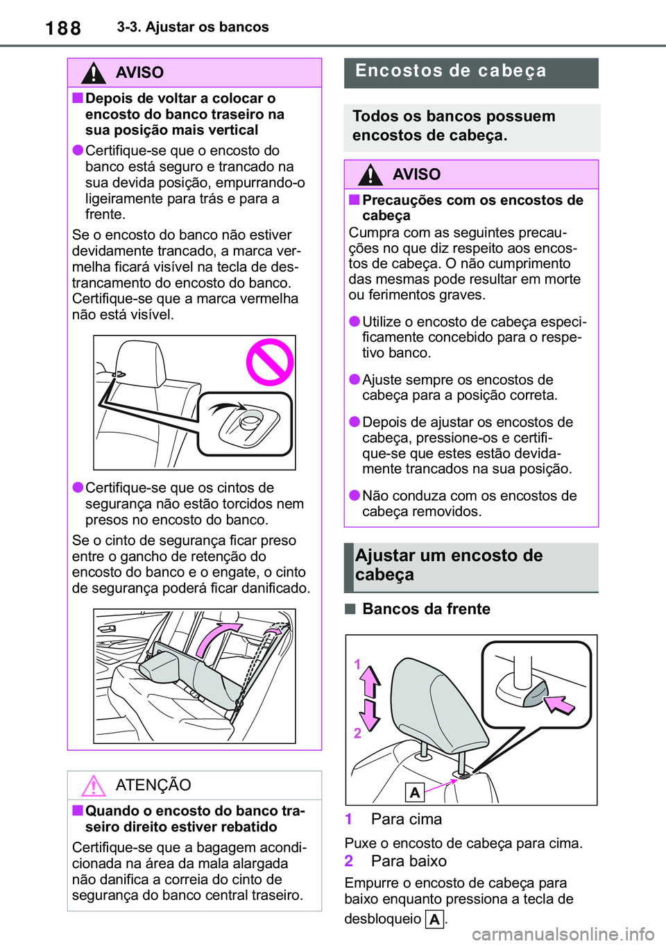 TOYOTA COROLLA 2020  Manual de utilização (in Portuguese) 188
�&�2�5�2�/�/�$ �+�9 �7�0�0�7 �(�(
������$�M�X�V�W�D�U��R�V��E�D�Q�F�R�V
■�%�D�Q�F�R�V��G�D��I�U�H�Q�W�H
1��3�D�U�D��F�L�P�D
�3�X�[�H��R��H�Q�F�R�V�W�R��G�H��F�D�E�H�o�D��S�D�U�D�