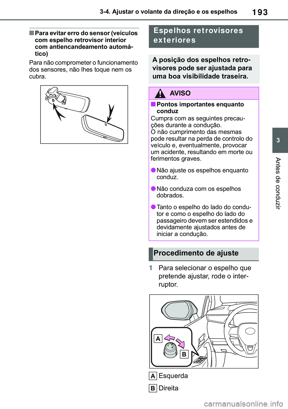 TOYOTA COROLLA 2020  Manual de utilização (in Portuguese) 193
�
�&�2�5�2�/�/�$ �+�9 �7�0�0�7 �(�(
������$�M�X�V�W�D�U��R��Y�R�O�D�Q�W�H��G�D��G�L�U�H�o�m�R��H��R�V��H�V�S�H�O�K�R�V
�$�Q�W�H�V��G�H��F�R�Q�G�X�]�L�U
■�3�D�U�D��H�Y�L�W�D�U��H