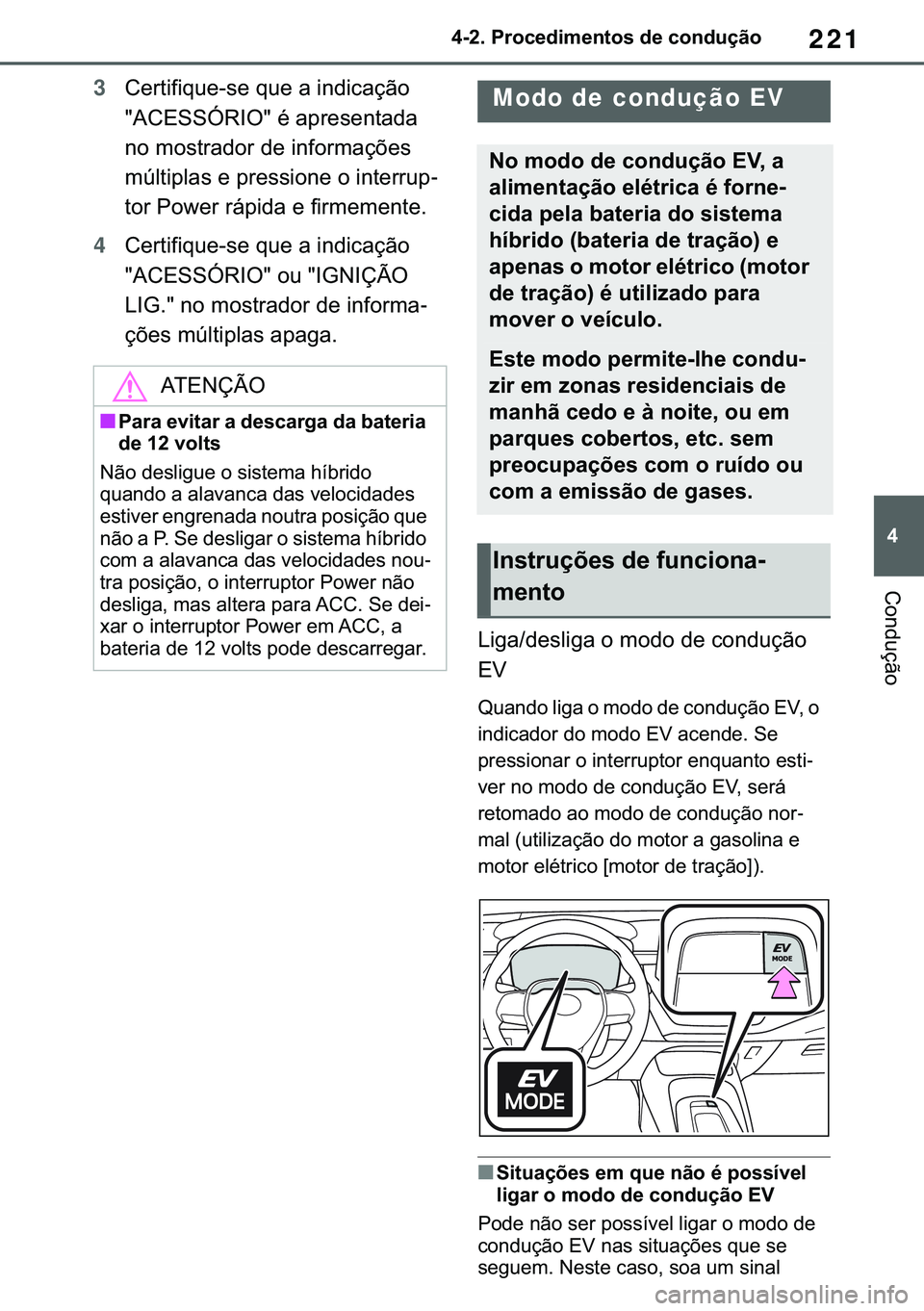 TOYOTA COROLLA 2020  Manual de utilização (in Portuguese) 221
�
�&�2�5�2�/�/�$ �+�9 �7�0�0�7 �(�(
������3�U�R�F�H�G�L�P�H�Q�W�R�V��G�H��F�R�Q�G�X�o�m�R
�&�R�Q�G�X�o�m�R
3�&�H�U�W�L�I�L�T�X�H��V�H��T�X�H��D��L�Q�G�L�F�D�o�m�R�
��$�&�(�6�6�Ï�5�,