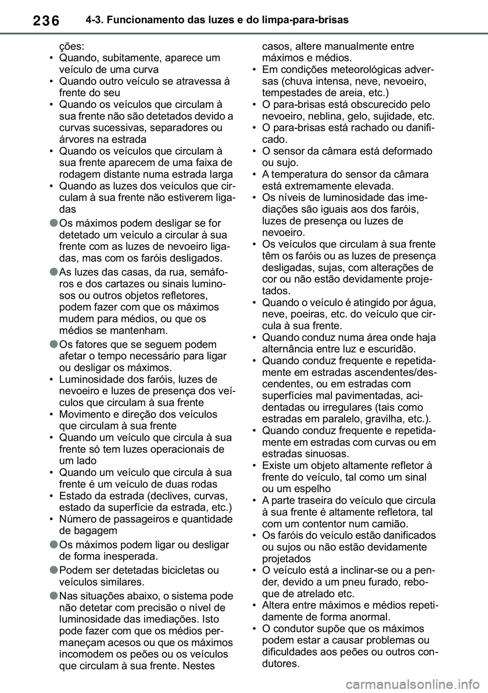 TOYOTA COROLLA 2021  Manual de utilização (in Portuguese) 236
�&�2�5�2�/�/�$ �+�9 �7�0�0�7 �(�(
������)�X�Q�F�L�R�Q�D�P�H�Q�W�R��G�D�V��O�X�]�H�V��H��G�R��O�L�P�S�D��S�D�U�D��E�U�L�V�D�V
�o�}�H�V�
�