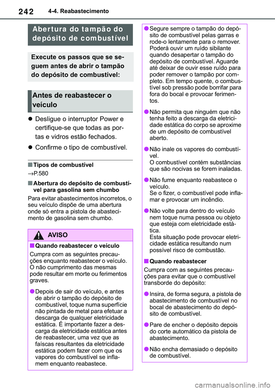 TOYOTA COROLLA 2021  Manual de utilização (in Portuguese) 242
�&�2�5�2�/�/�$ �+�9 �7�0�0�7 �(�(
������5�H�D�E�D�V�W�H�F�L�P�H�Q�W�R
�����5�H�I�X�H�O�L�Q�J
�z��H�V�O�L�J�X�H��R��L�Q�W�H�U�U�X�S�W�R�U��3�R�Z�H�U��H�
�F�H�U�W�L�I�L�T�X�H��V�H��