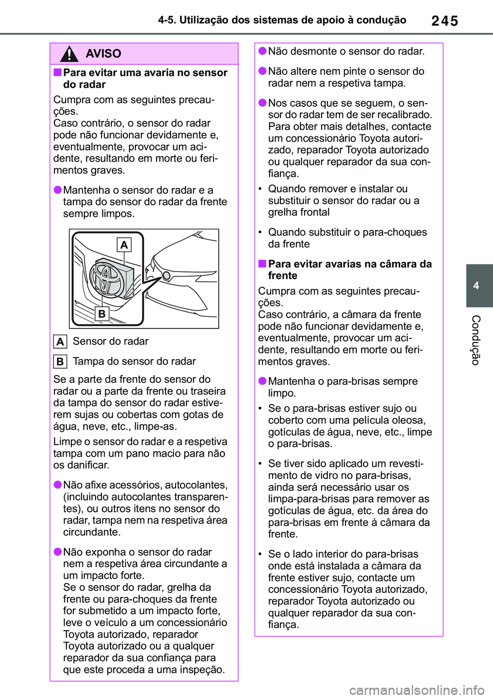 TOYOTA COROLLA 2021  Manual de utilização (in Portuguese) 245
�
�&�2�5�2�/�/�$ �+�9 �7�0�0�7 �(�(
������8�W�L�O�L�]�D�o�m�R��G�R�V��V�L�V�W�H�P�D�V��G�H��D�S�R�L�R��j��F�R�Q�G�X�o�m�R
�&�R�Q�G�X�o�m�R
�$�9�,�6�2
■�3�D�U�D��H�Y�L�W�D�U��X�P�D�