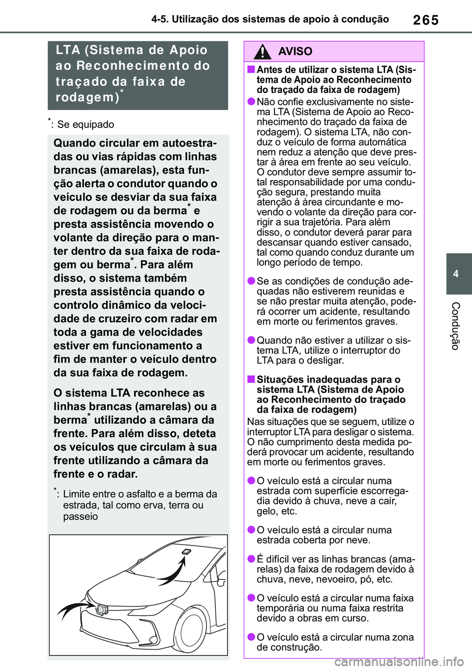 TOYOTA COROLLA 2021  Manual de utilização (in Portuguese) 265
�
�&�2�5�2�/�/�$ �+�9 �7�0�0�7 �(�(
������8�W�L�O�L�]�D�o�m�R��G�R�V��V�L�V�W�H�P�D�V��G�H��D�S�R�L�R��j��F�R�Q�G�X�o�m�R
�&�R�Q�G�X�o�m�R
�
� �6�H��H�T�X�L�S�D�G�R
LTA (Sistema de A