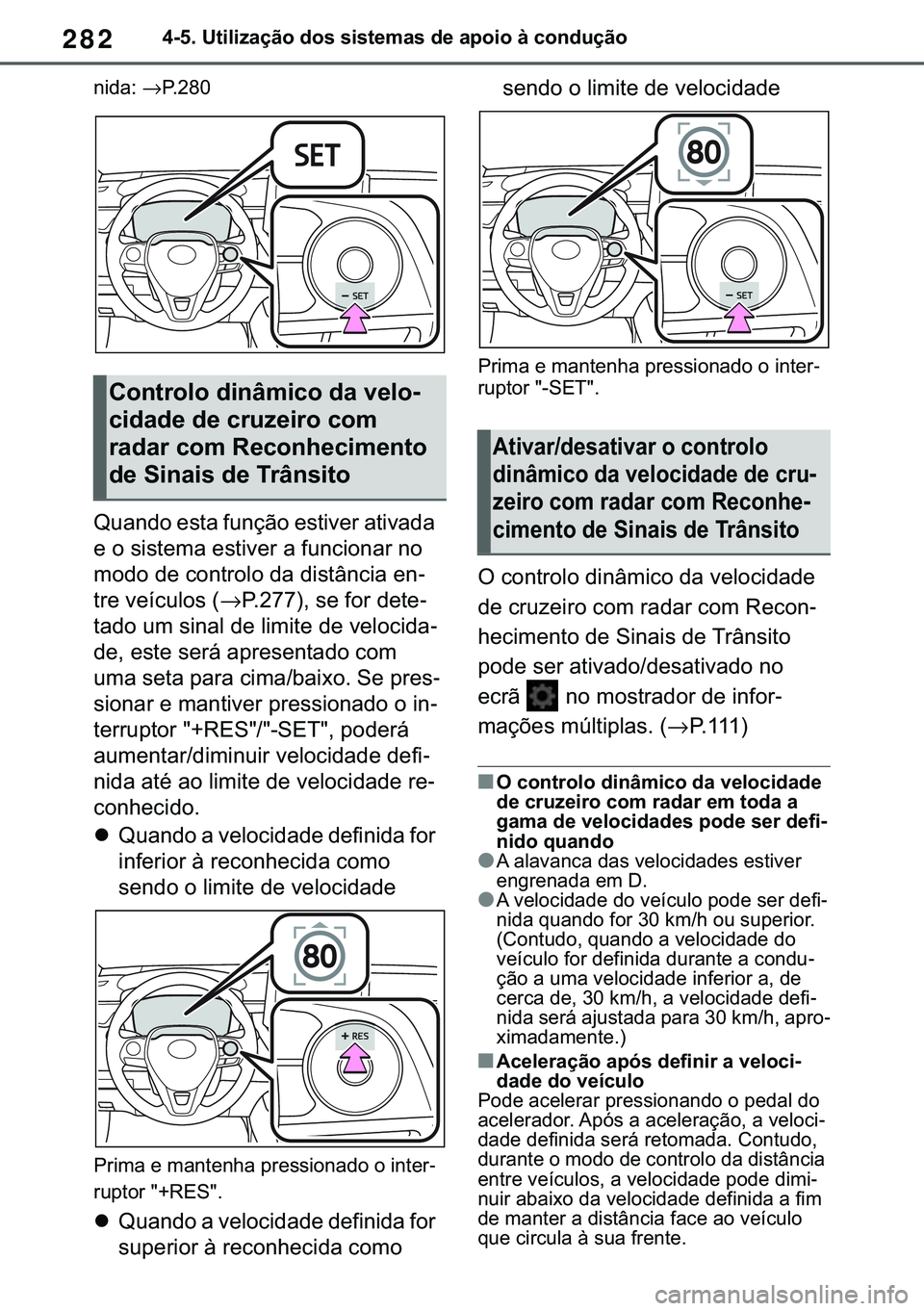 TOYOTA COROLLA 2020  Manual de utilização (in Portuguese) 282
�&�2�5�2�/�/�$ �+�9 �7�0�0�7 �(�(
������8�W�L�O�L�]�D�o�m�R��G�R�V��V�L�V�W�H�P�D�V��G�H��D�S�R�L�R��j��F�R�Q�G�X�o�m�R
�Q�L�G�D��→�3� � � �
�4�X�D�Q�G�R��H�V�W�D��I�X�Q�o�m�R