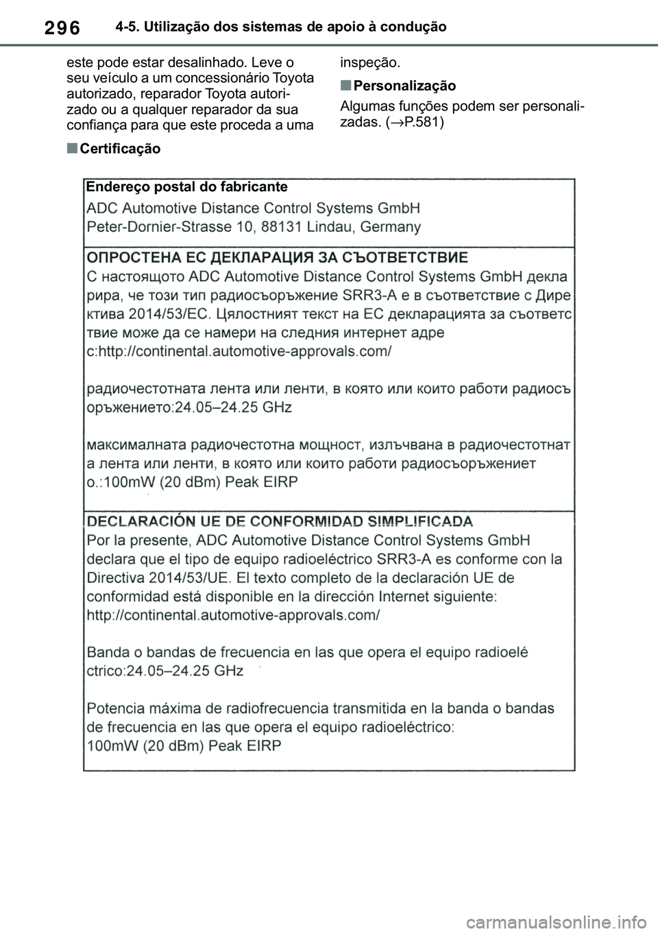 TOYOTA COROLLA 2020  Manual de utilização (in Portuguese) 296
�&�2�5�2�/�/�$ �+�9 �7�0�0�7 �(�(
������8�W�L�O�L�]�D�o�m�R��G�R�V��V�L�V�W�H�P�D�V��G�H��D�S�R�L�R��j��F�R�Q�G�X�o�m�R
�H�V�W�H��S�R�G�H��H�V�W�D�U��G�H�V�D�O�L�Q�K�D�G�R���/�H�Y�