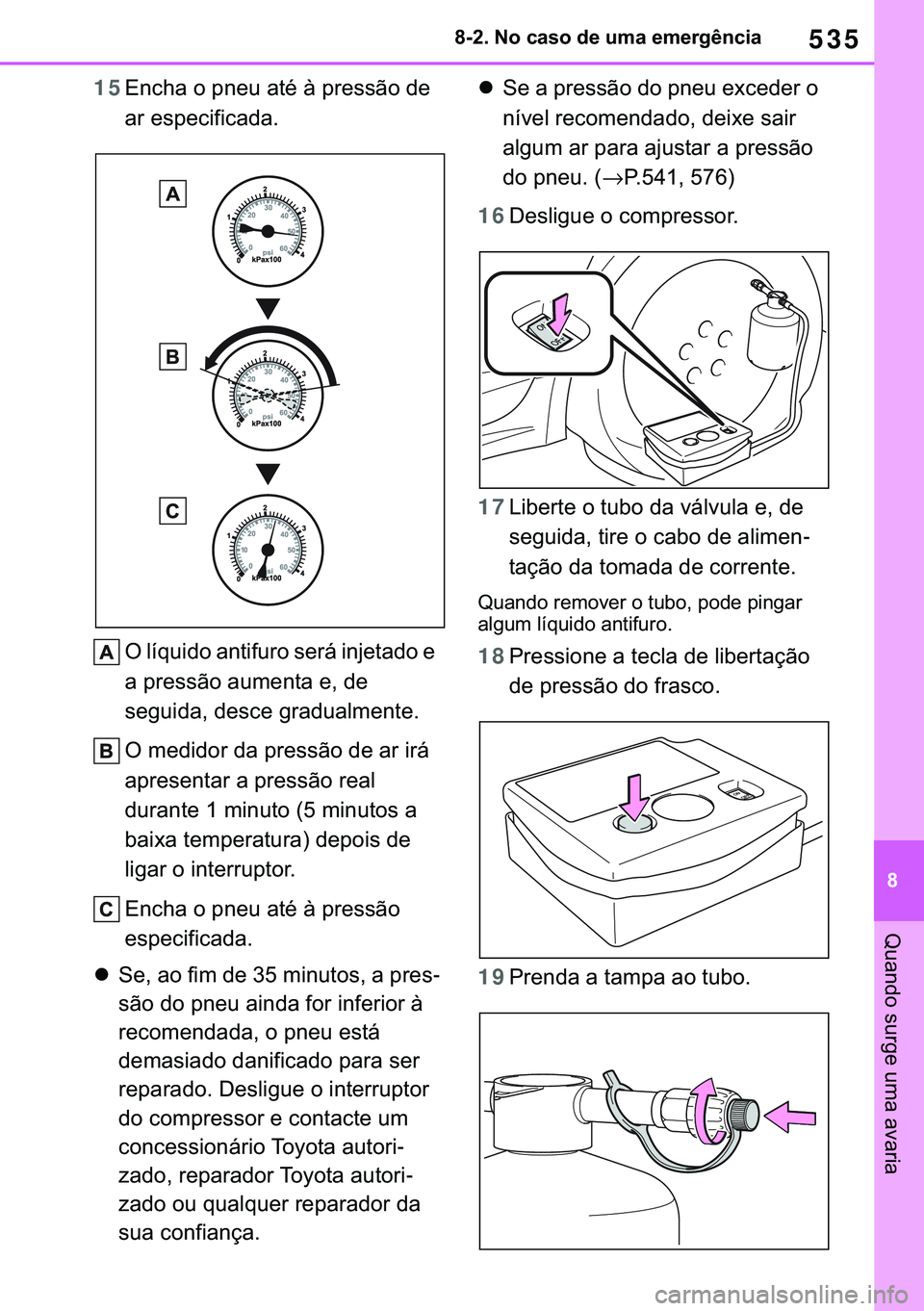 TOYOTA COROLLA 2020  Manual de utilização (in Portuguese) 535
�
�&�2�5�2�/�/�$ �+�9 �7�0�0�7 �(�(
������1�R��F�D�V�R��G�H��X�P�D��H�P�H�U�J�r�Q�F�L�D
�4�X�D�Q�G�R��V�X�U�J�H��X�P�D��D�Y�D�U�L�D
15�(�Q�F�K�D��R��S�Q�H�X��D�W�p��j��S�U�H�V�V�