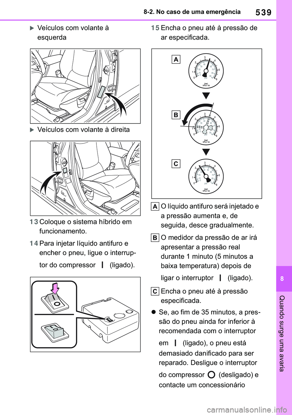 TOYOTA COROLLA 2020  Manual de utilização (in Portuguese) 539
�
�&�2�5�2�/�/�$ �+�9 �7�0�0�7 �(�(
������1�R��F�D�V�R��G�H��X�P�D��H�P�H�U�J�r�Q�F�L�D
�4�X�D�Q�G�R��V�X�U�J�H��X�P�D��D�Y�D�U�L�D
�X�9�H�t�F�X�O�R�V��F�R�P��Y�R�O�D�Q�W�H��j�
�H