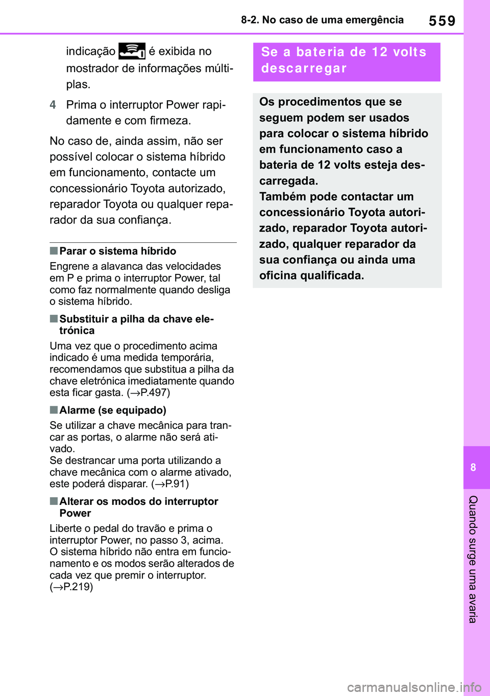 TOYOTA COROLLA 2020  Manual de utilização (in Portuguese) 559
�
�&�2�5�2�/�/�$ �+�9 �7�0�0�7 �(�(
������1�R��F�D�V�R��G�H��X�P�D��H�P�H�U�J�r�Q�F�L�D
�4�X�D�Q�G�R��V�X�U�J�H��X�P�D��D�Y�D�U�L�D
�L�Q�G�L�F�D�o�m�R� ��p��H�[�L�E�L�G�D��Q�R�
�