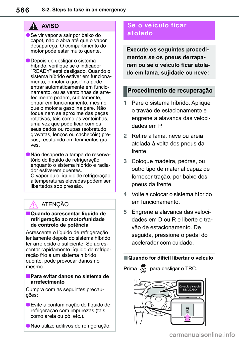 TOYOTA COROLLA 2020  Manual de utilização (in Portuguese) 566
�&�2�5�2�/�/�$ �+�9 �7�0�0�7 �(�(
������6�W�H�S�V��W�R��W�D�N�H��L�Q��D�Q��H�P�H�U�J�H�Q�F�\
1�3�D�U�H��R��V�L�V�W�H�P�D��K�t�E�U�L�G�R���$�S�O�L�T�X�H�
�R��W�U�D�Y�m�R��G�H��H�
