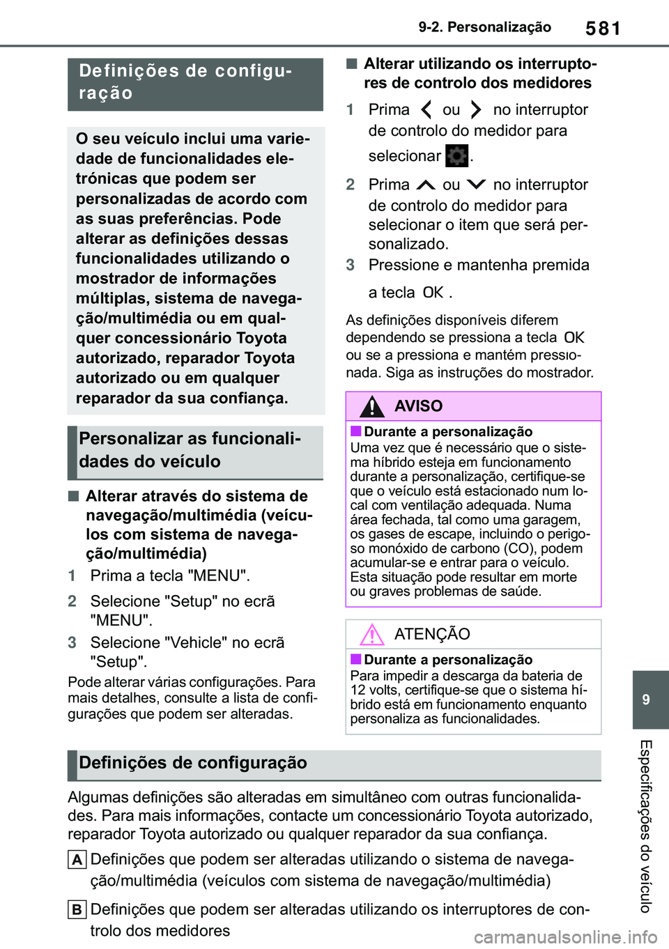 TOYOTA COROLLA 2020  Manual de utilização (in Portuguese) 581
�
�&�2�5�2�/�/�$ �+�9 �7�0�0�7 �(�(
������3�H�U�V�R�Q�D�O�L�]�D�o�m�R
�(�V�S�H�F�L�I�L�F�D�o�}�H�V��G�R��Y�H�t�F�X�O�R
�����&�X�V�W�R�P�L�]�D�W�L�R�Q
■�$�O�W�H�U�D�U��D�W�U�D�Y�p�V�