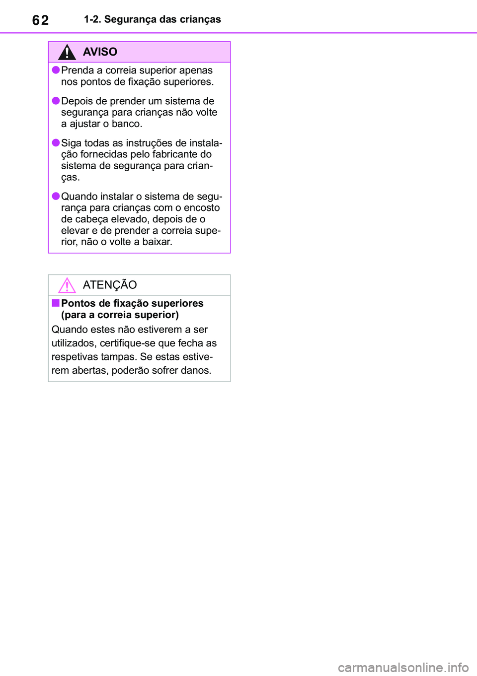 TOYOTA COROLLA 2021  Manual de utilização (in Portuguese) 62
�&�2�5�2�/�/�$ �+�9 �7�0�0�7 �(�(
������6�H�J�X�U�D�Q�o�D��G�D�V��F�U�L�D�Q�o�D�V
�$�9�,�6�2
●�3�U�H�Q�G�D��D��F�R�U�U�H�L�D��V�X�S�H�U�L�R�U��D�S�H�Q�D�V�
�Q�R�V��S�R�Q�W�R�V��G�H�