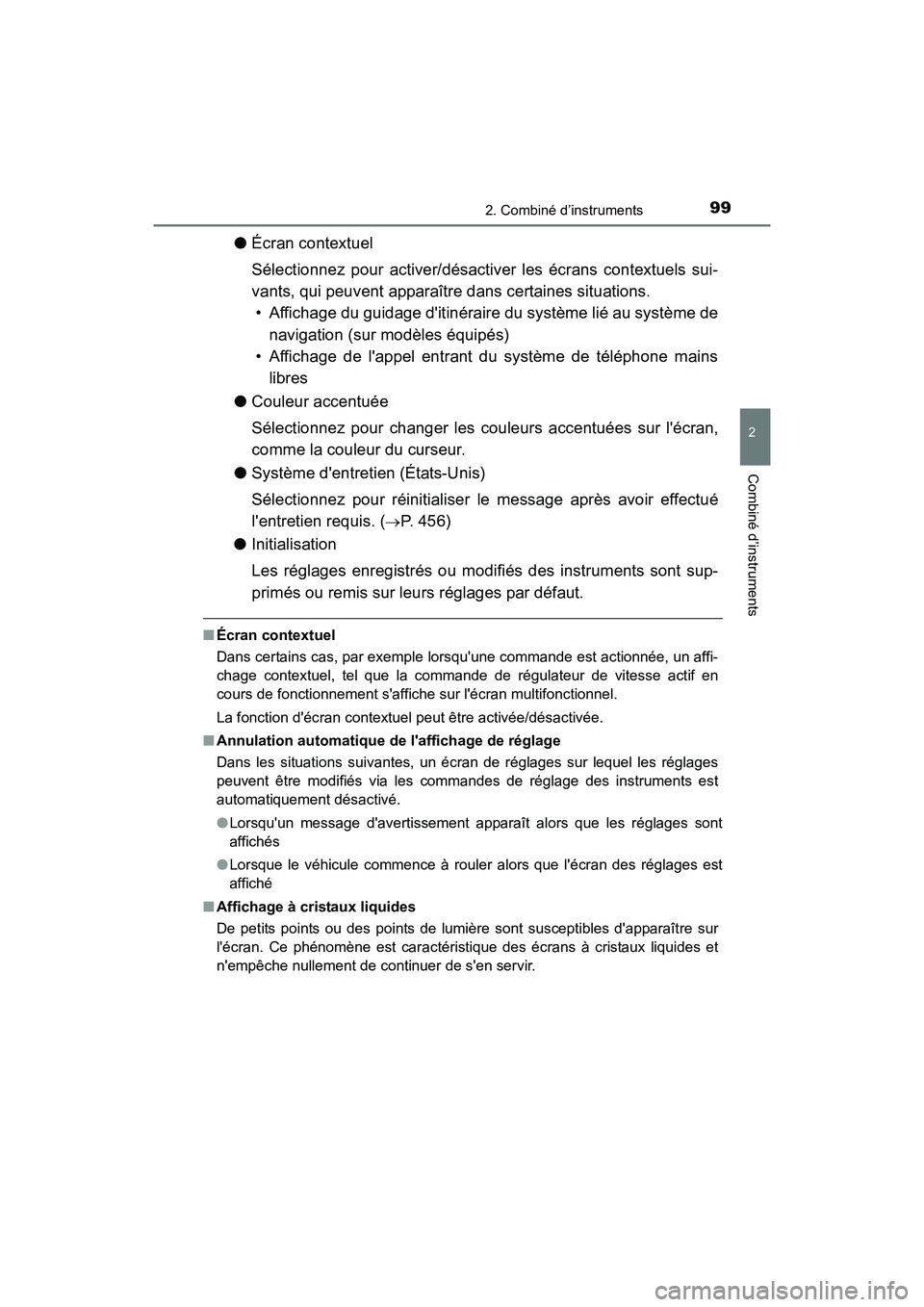 TOYOTA COROLLA 2019  Manuel du propriétaire (in French) 992. Combiné d’instruments
2
Combiné d’instruments
COROLLA_TMMMS_TMMC_D
●Écran contextuel
Sélectionnez pour activer/désactiver les écrans contextuels sui-
vants, qui peuvent apparaître da
