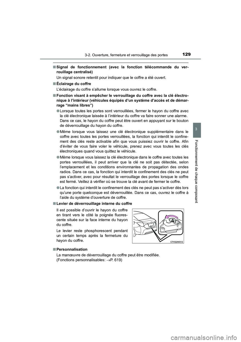 TOYOTA COROLLA 2019  Manuel du propriétaire (in French) 1293-2. Ouverture, fermeture et verrouillage des portes
3
Fonctionnement de chaque composant
COROLLA_TMMMS_TMMC_D
■Signal de fonctionnement (avec la  fonction télécommande du ver-
rouillage centra