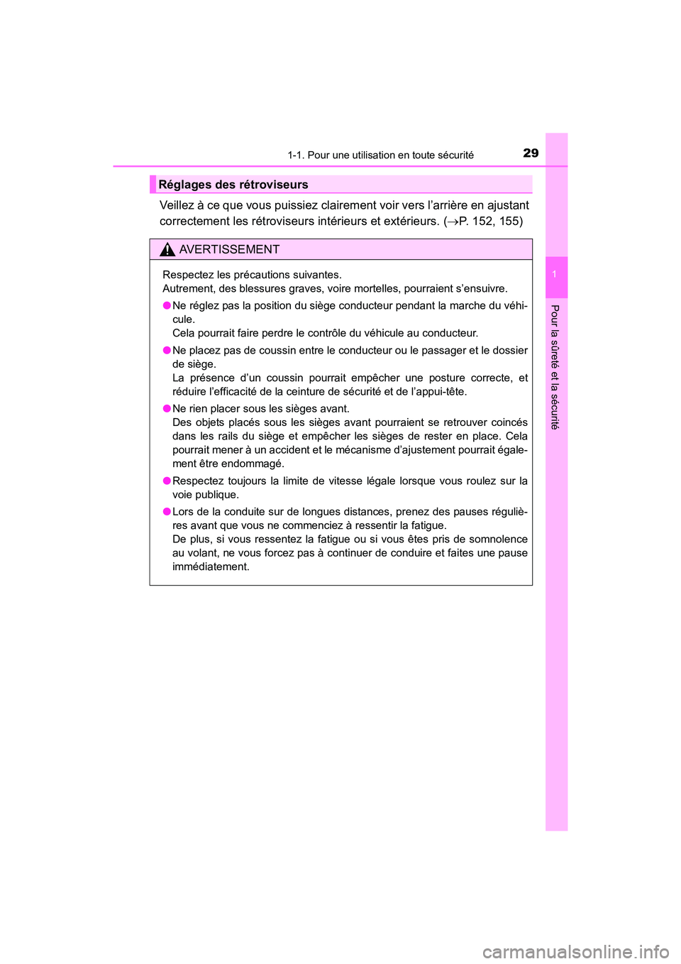 TOYOTA COROLLA 2019  Manuel du propriétaire (in French) 291-1. Pour une utilisation en toute sécurité
1
Pour la sûreté et la sécurité
COROLLA_TMMMS_TMMC_D
Veillez à ce que vous puissiez clairement voir vers l’arrière en ajustant
correctement les 