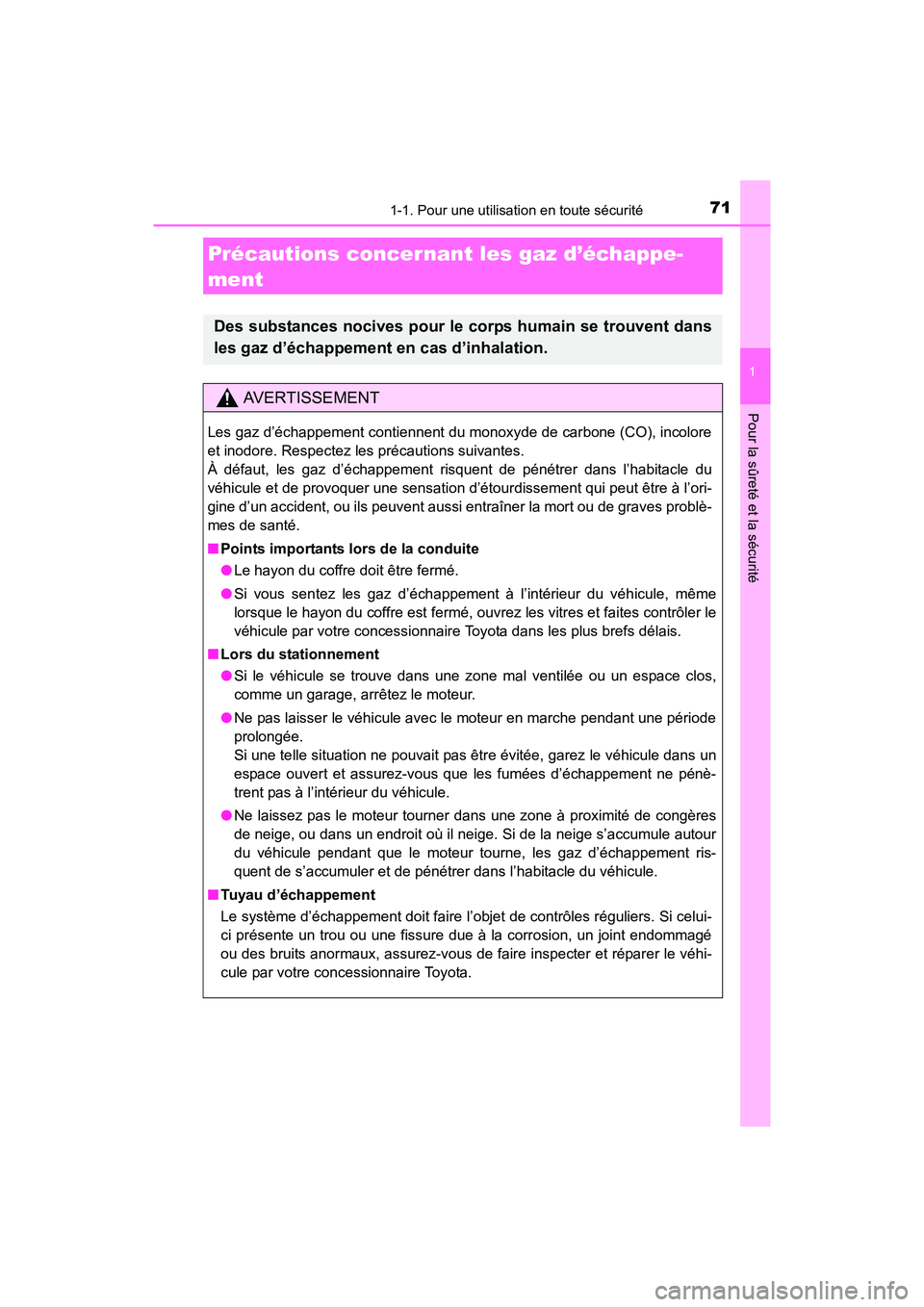 TOYOTA COROLLA 2019  Manuel du propriétaire (in French) 711-1. Pour une utilisation en toute sécurité
1
Pour la sûreté et la sécurité
COROLLA_TMMMS_TMMC_D
Précautions concernant les gaz d’échappe-
ment
Des substances nocives pour le corps humain 