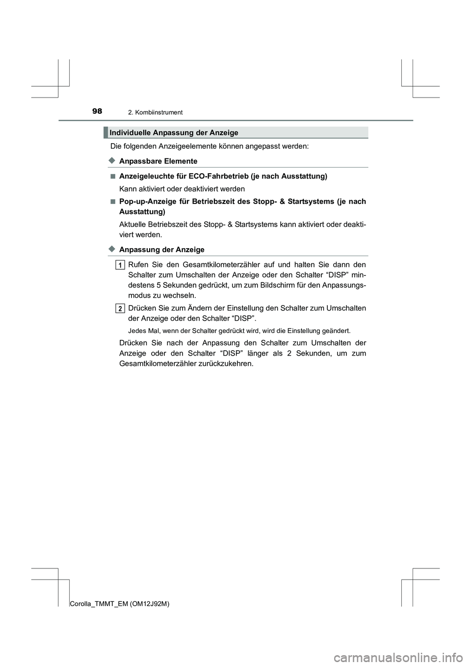 TOYOTA COROLLA 2017 Betriebsanleitungen (in German) 982. Kombiinstrument
Corolla_TMMT_EM (OM12J92M)
Die folgenden Anzeigeelemente können angepasst werden:
◆Anpassbare Elemente
■Anzeigeleuchte für ECO-Fahrbetrieb (je nach Ausstattung)
Kann aktivie TOYOTA COROLLA 2017 Betriebsanleitungen (in German) 982. Kombiinstrument
Corolla_TMMT_EM (OM12J92M)
Die folgenden Anzeigeelemente können angepasst werden:
◆Anpassbare Elemente
■Anzeigeleuchte für ECO-Fahrbetrieb (je nach Ausstattung)
Kann aktivie